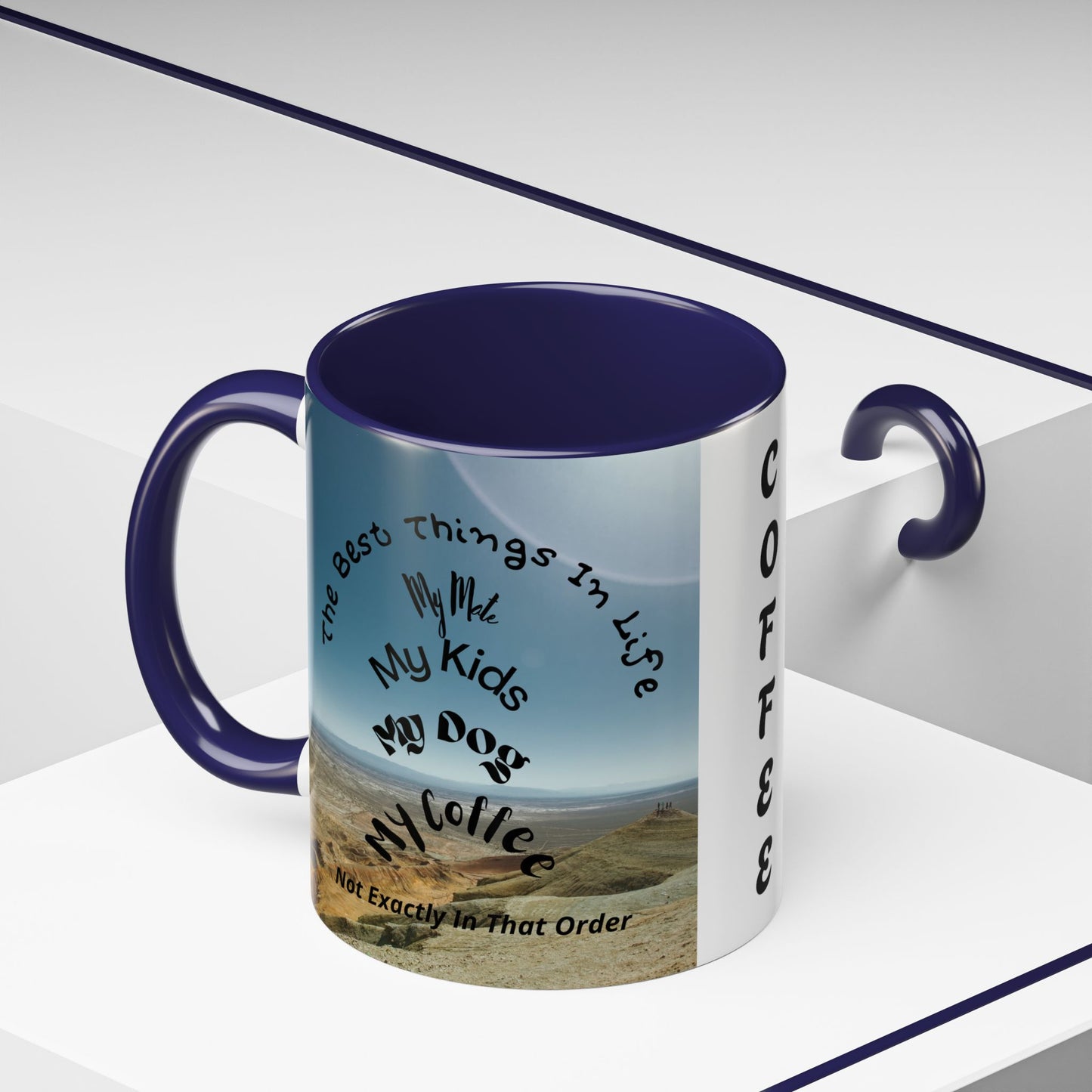 Coffee Mug — “The Best Things in Life: My Mate, My Kids, My Dog, My Coffee” Accent Ceramic Mug