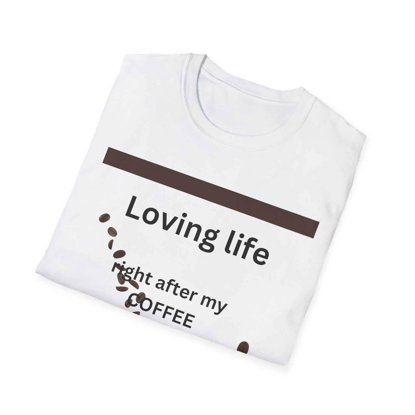 T-Shirt — "Loving life right after my coffee" Coffee Lover Graphic Tee