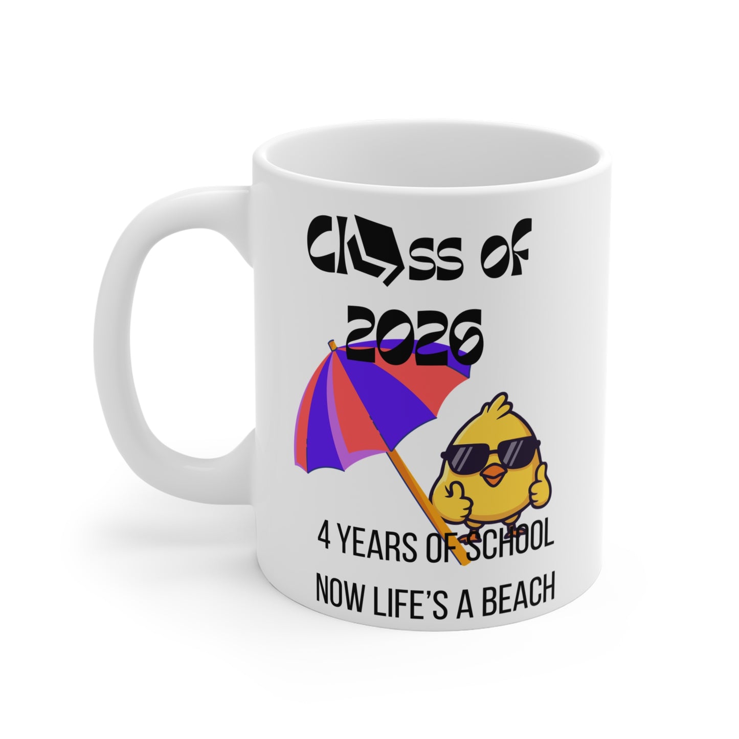 Class of 2026 Graduation Mug — "4 Years of School, Now Life's a Beach"