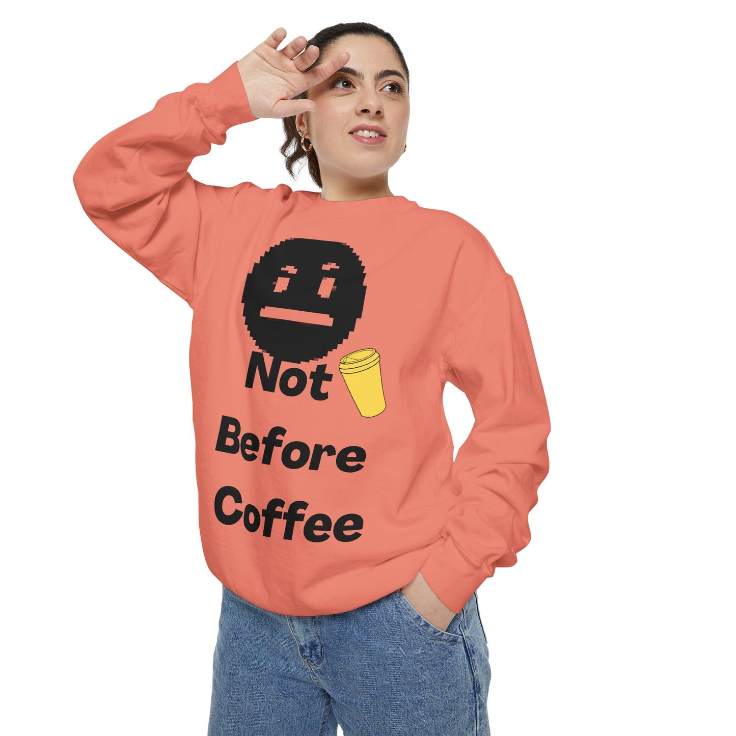 Coffee Sweatshirt "Not Before Coffee" - Funny Morning Crewneck