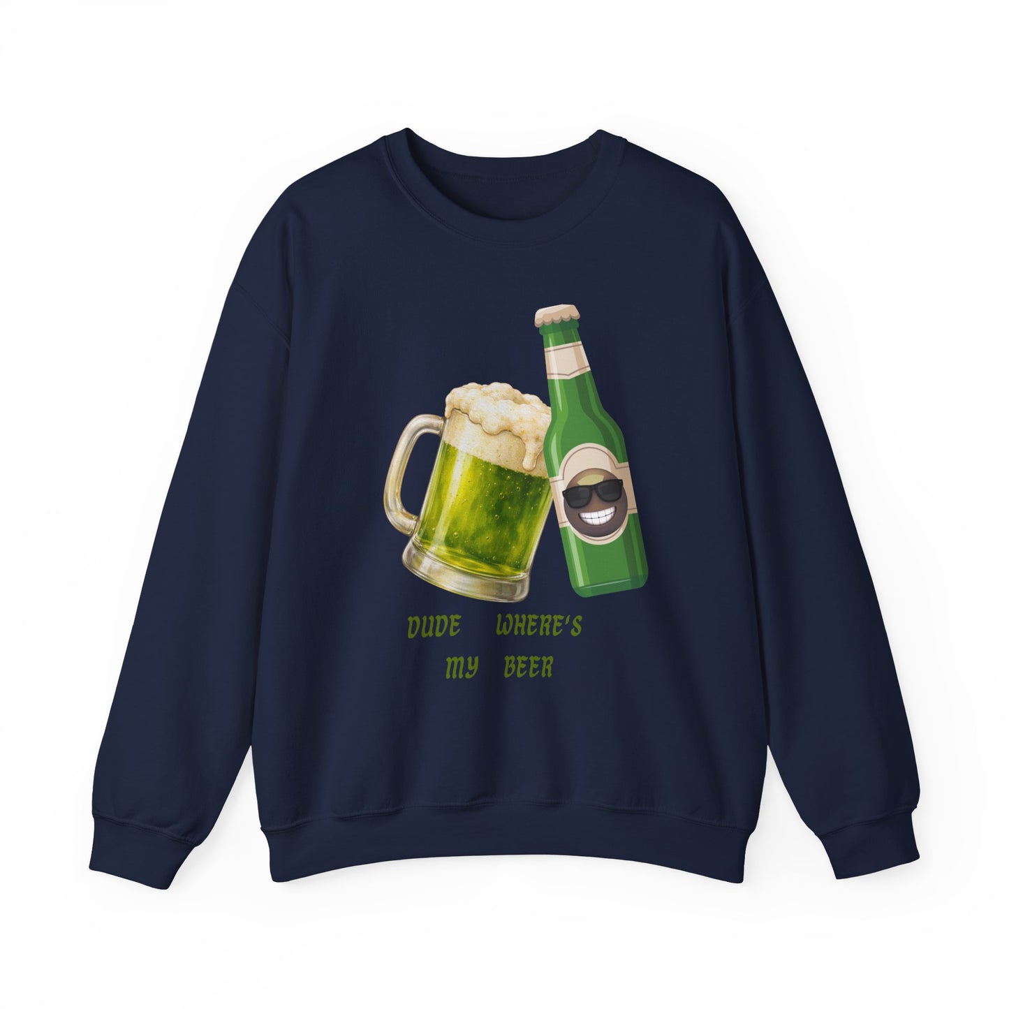 Crewneck Sweatshirt — "Dude Where's My Beer" Green Beer St. Patrick's Day Design