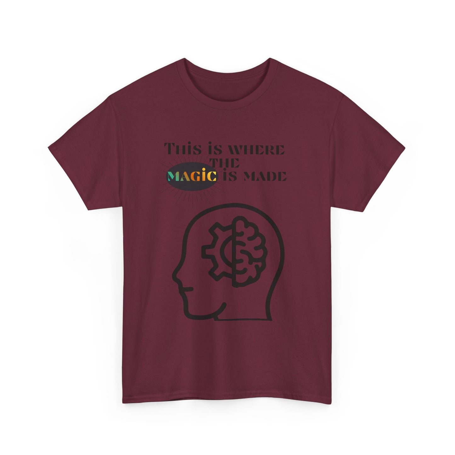 Brain + Gear Tee — "This Is Where the Magic Is Made" Creative Mind T-Shirt