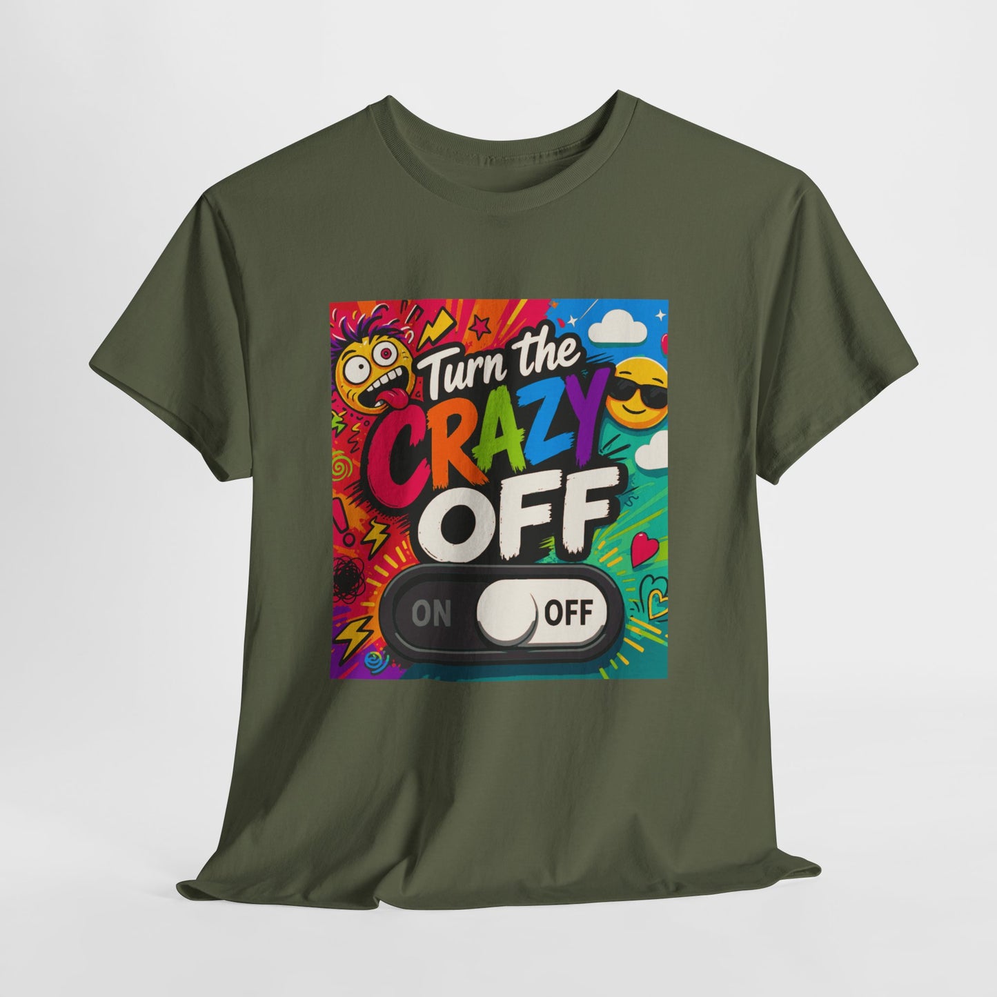 Turn the Crazy Off T-Shirt — Funny Retro Graphic Tee with On/Off Switch