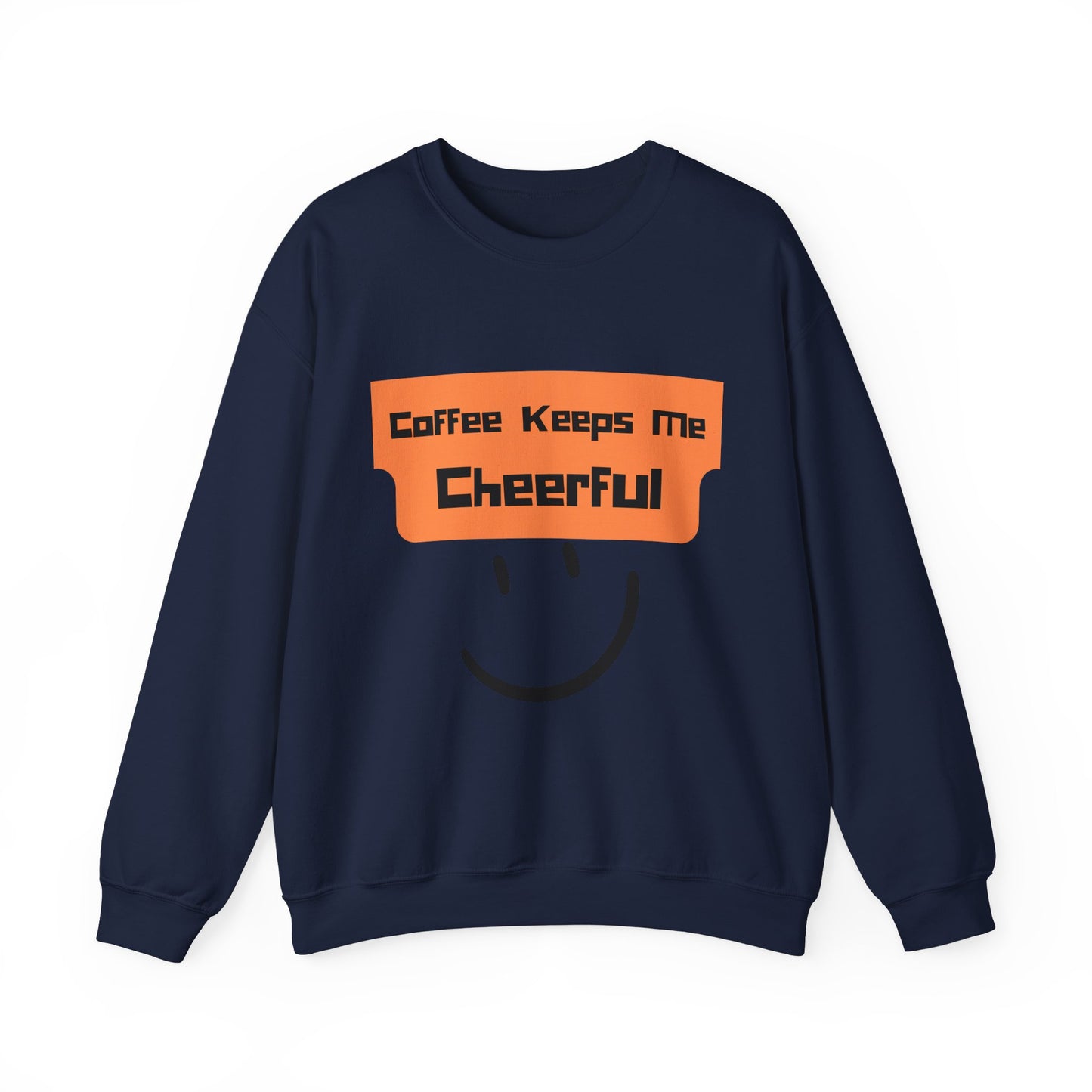 Cheerful Coffee Sweatshirt — "Coffee Keeps Me Cheerful" Smiley Crewneck