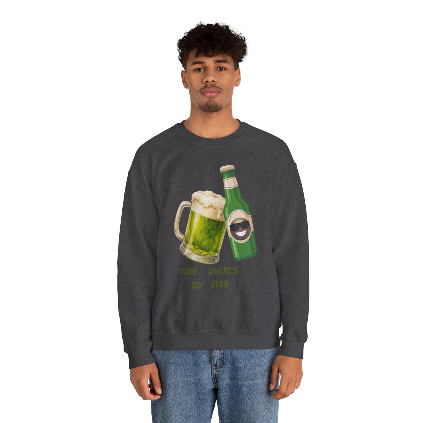 Crewneck Sweatshirt — "Dude Where's My Beer" Green Beer St. Patrick's Day Design