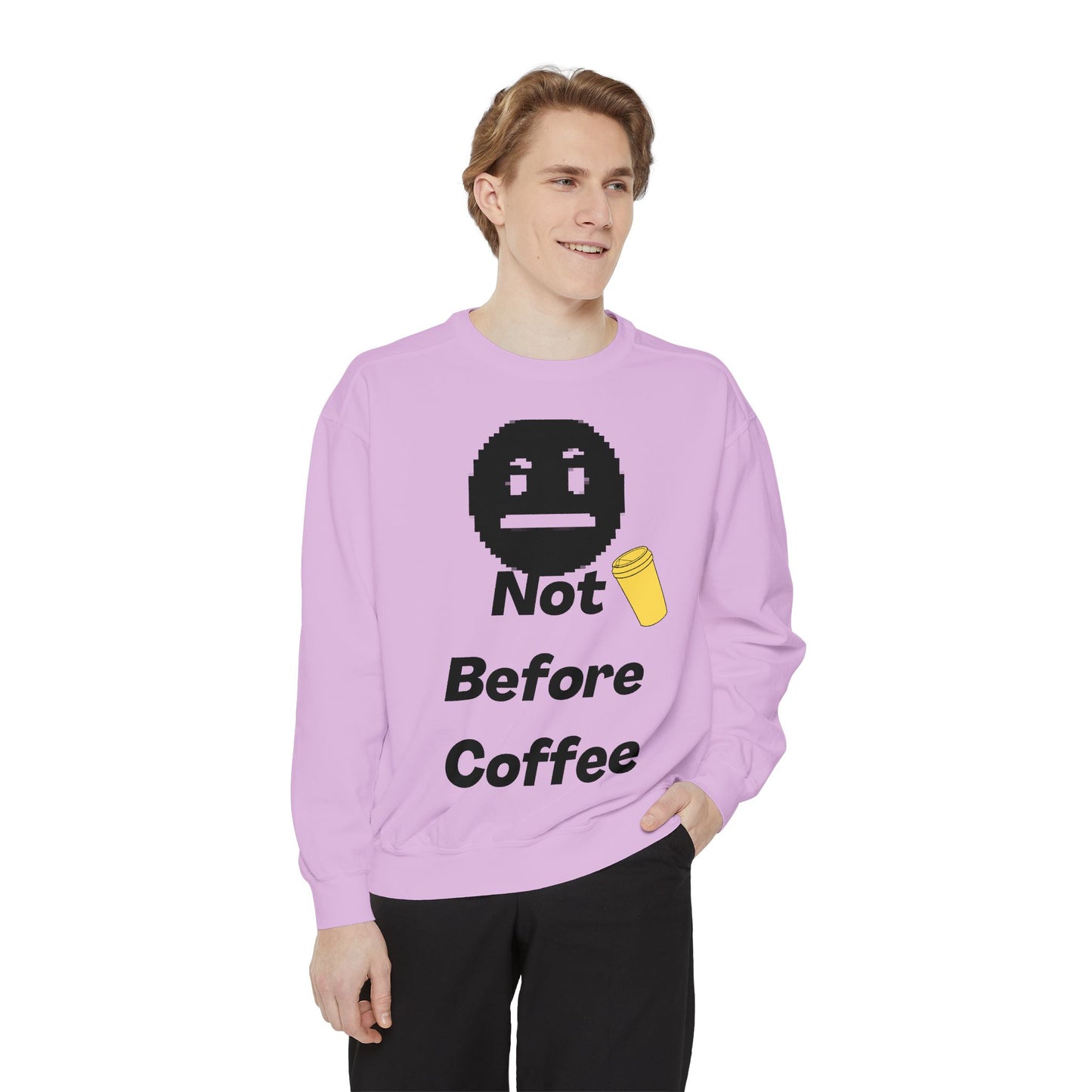 Coffee Sweatshirt "Not Before Coffee" - Funny Morning Crewneck