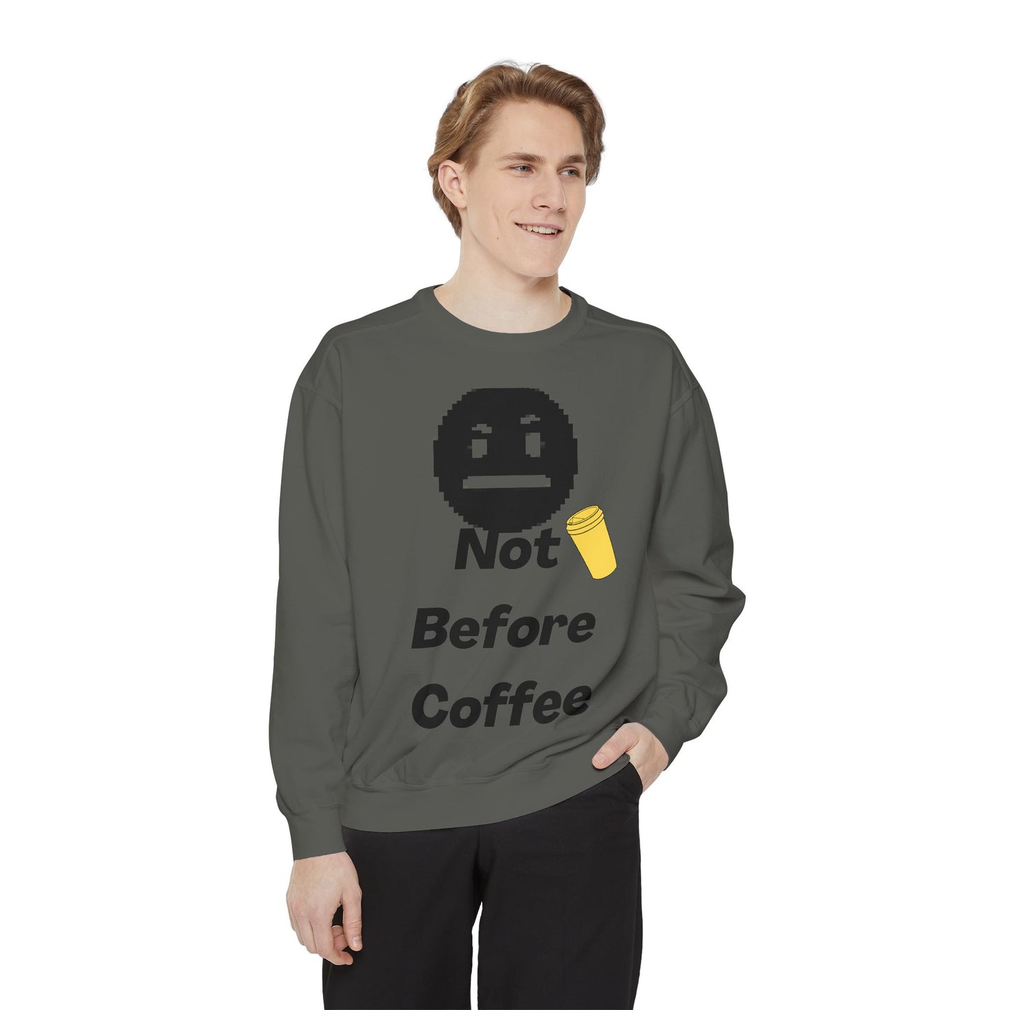 Coffee Sweatshirt "Not Before Coffee" - Funny Morning Crewneck