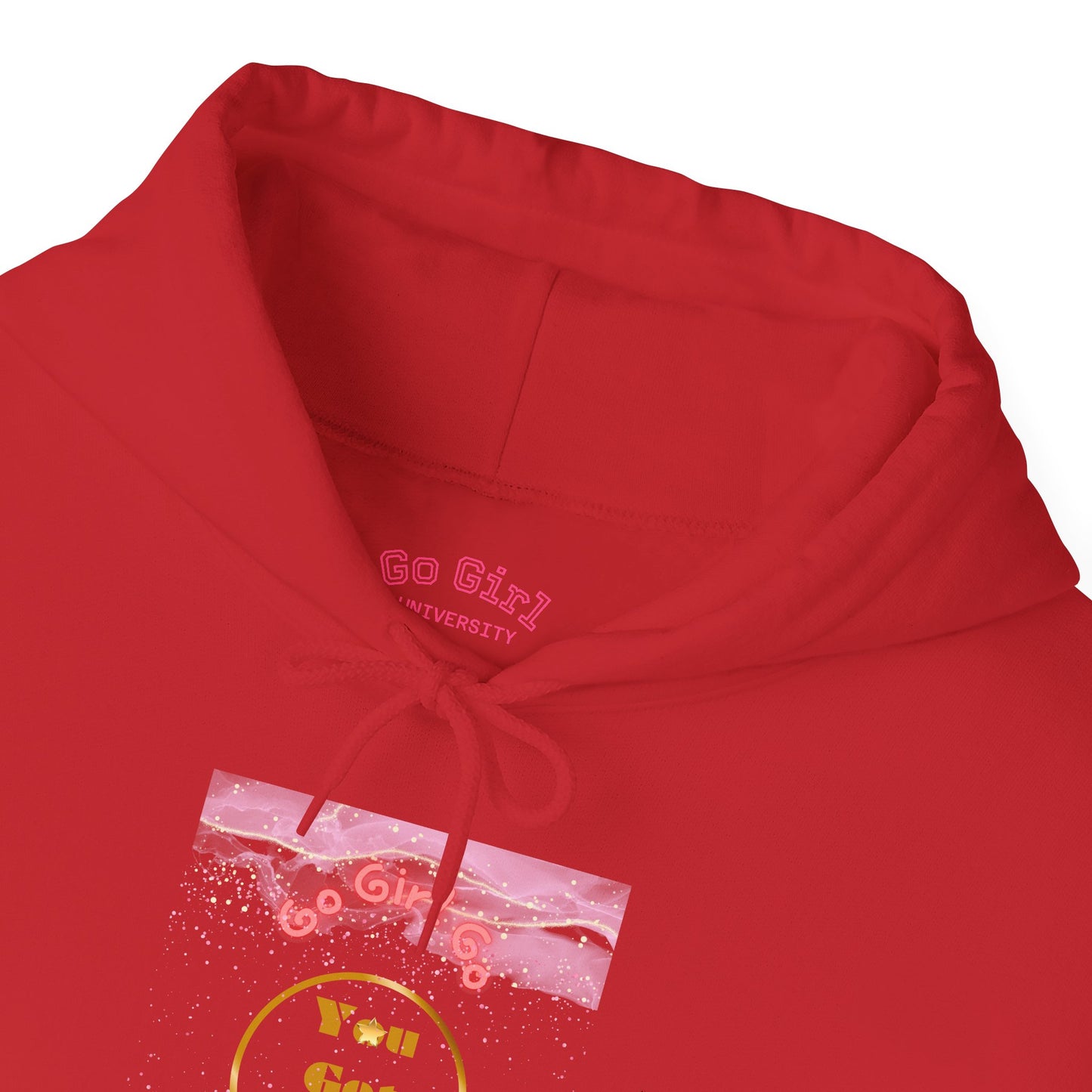 Go Girl University Hoodie — 'You Got This' Motivational Women's Sweatshirt