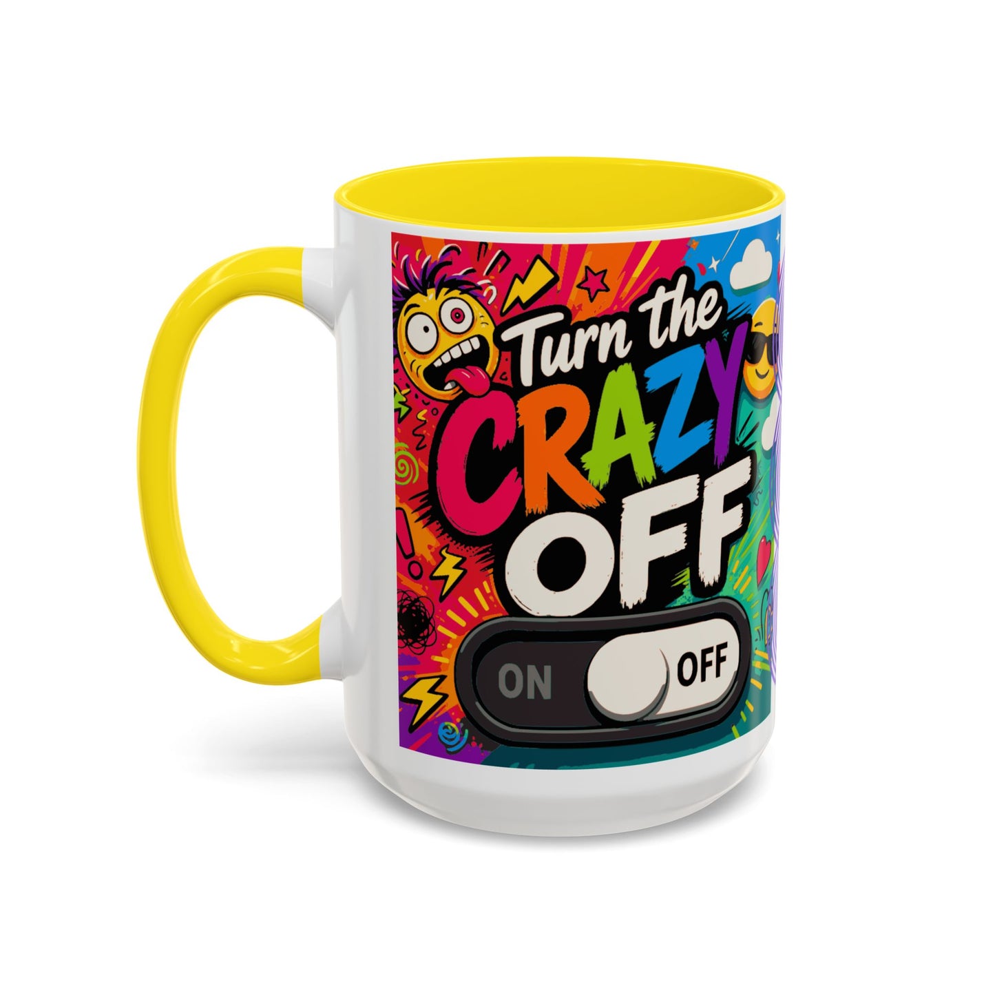 Accent Coffee Mug — "Turn the Crazy Off" Colorful Funny Ceramic Mug (11/15oz)
