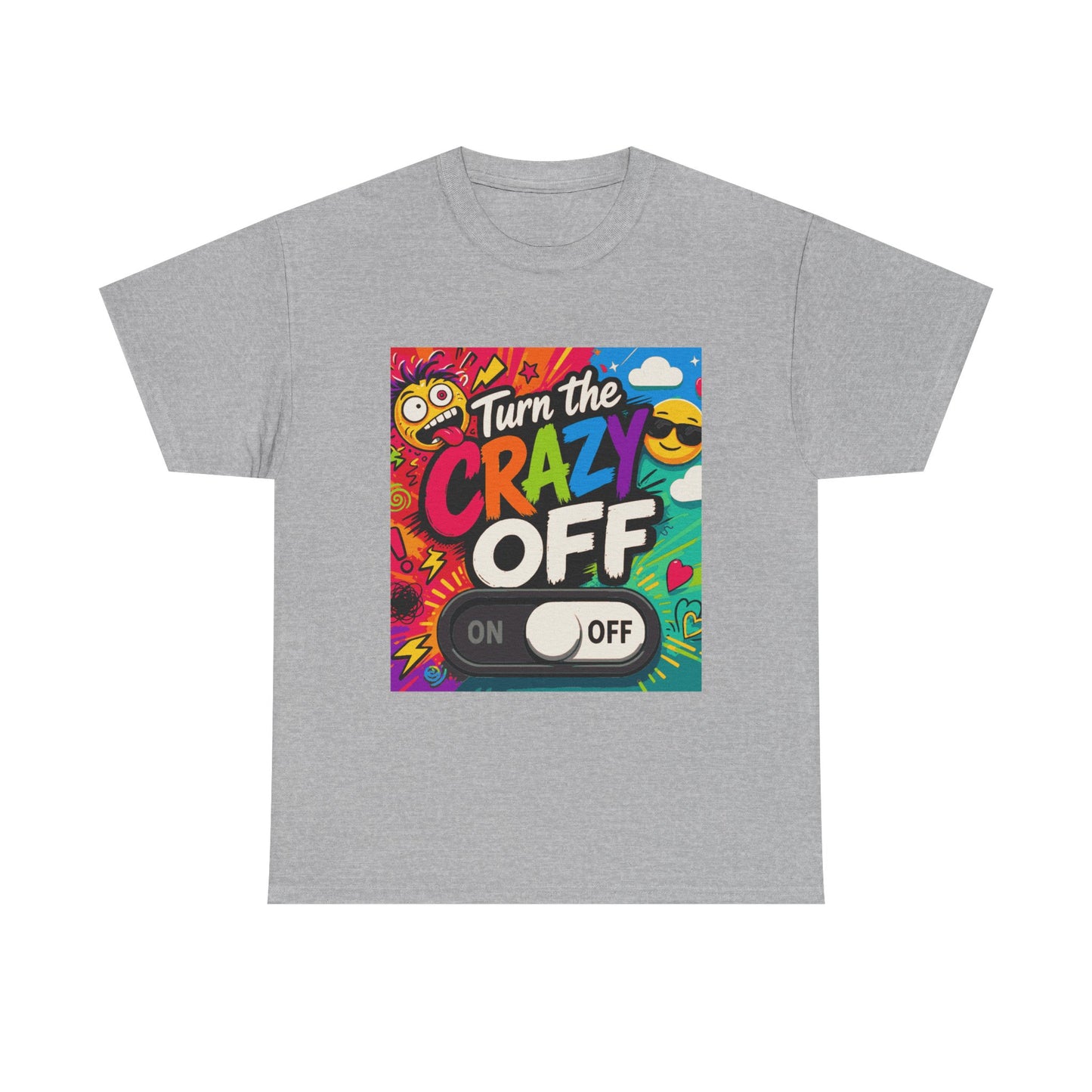 Turn the Crazy Off T-Shirt — Funny Retro Graphic Tee with On/Off Switch
