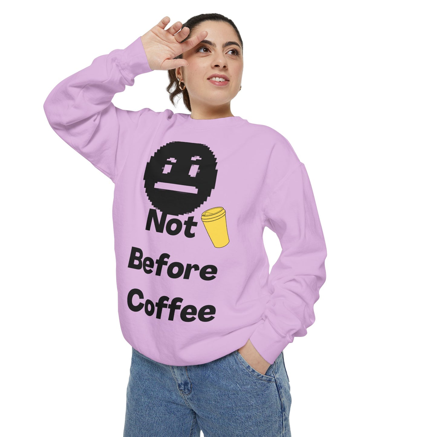 Coffee Sweatshirt "Not Before Coffee" - Funny Morning Crewneck
