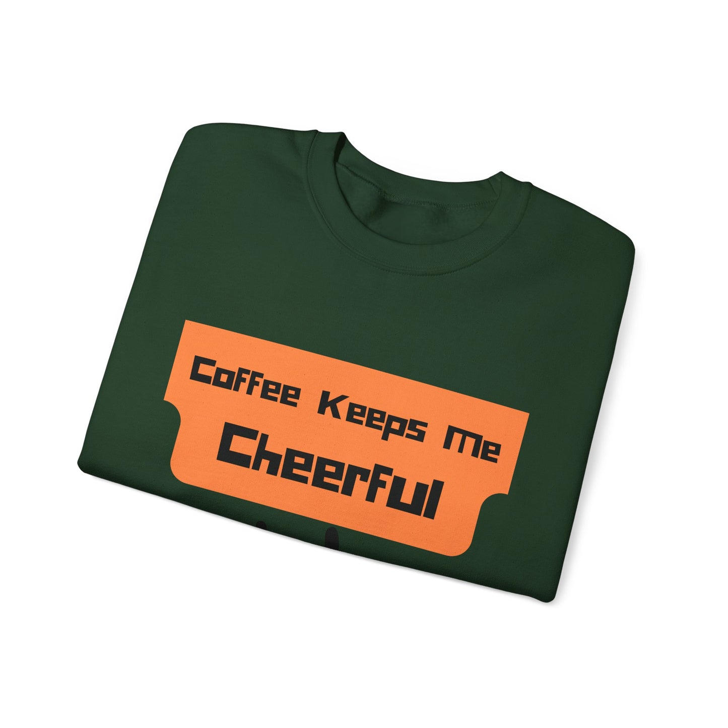 Cheerful Coffee Sweatshirt — "Coffee Keeps Me Cheerful" Smiley Crewneck