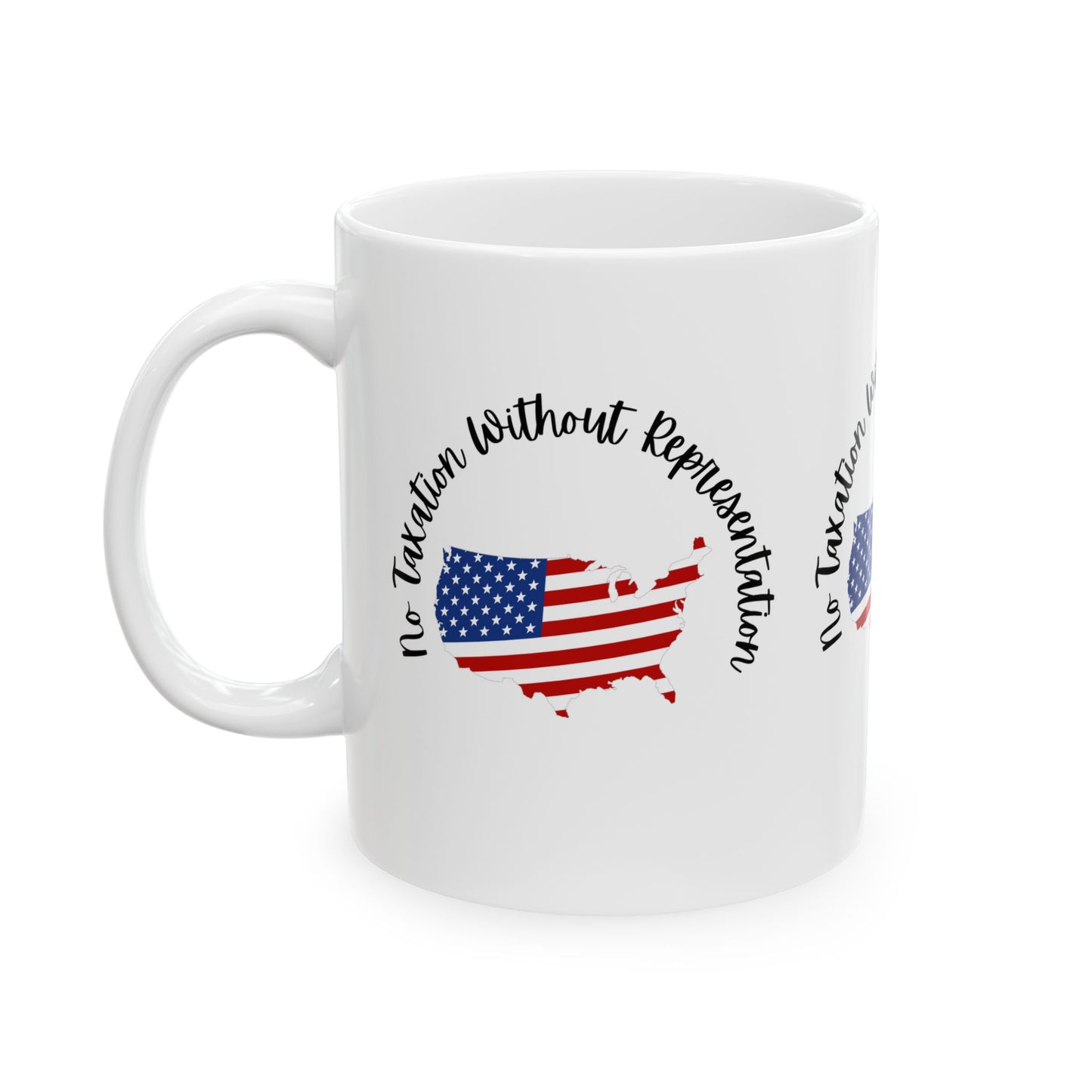 Patriotic Ceramic Mug - "No Taxation Without Representation" - 11oz & 15oz