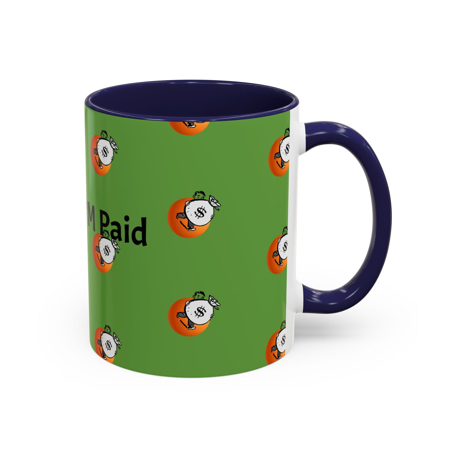 Look Ma I'm Paid, Funny and Humorous Mug; 11 oz and 15 oz Sizes Available;