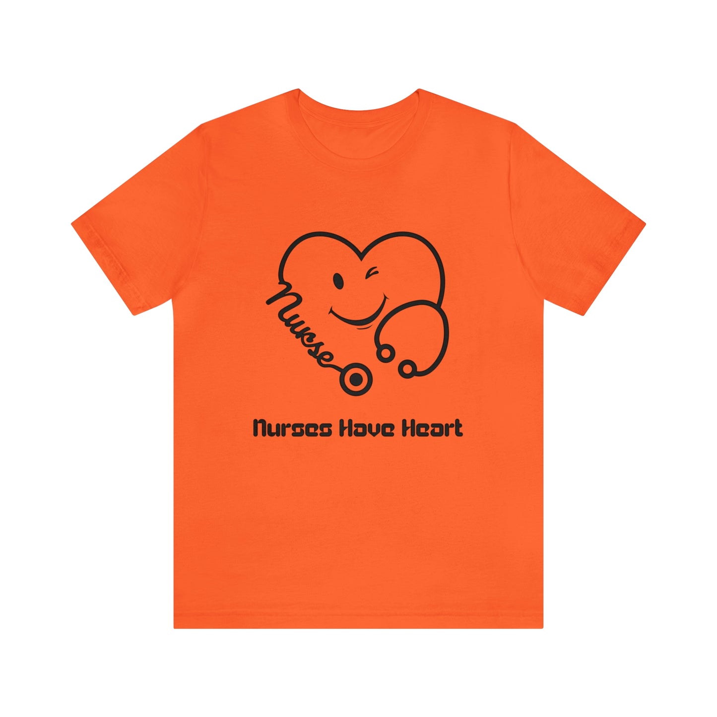 "Nurses Have Heart" - Unisex Jersey Short Sleeve Tee