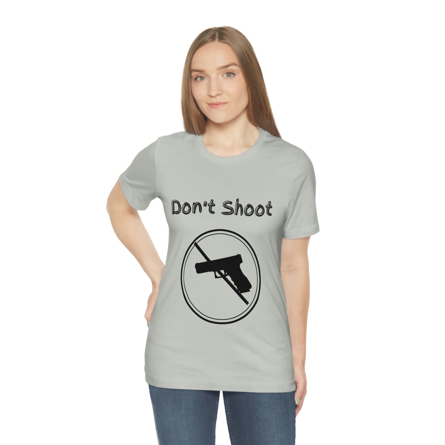 "Don't Shoot" Dark Font - Unisex Jersey Short Sleeve Tee