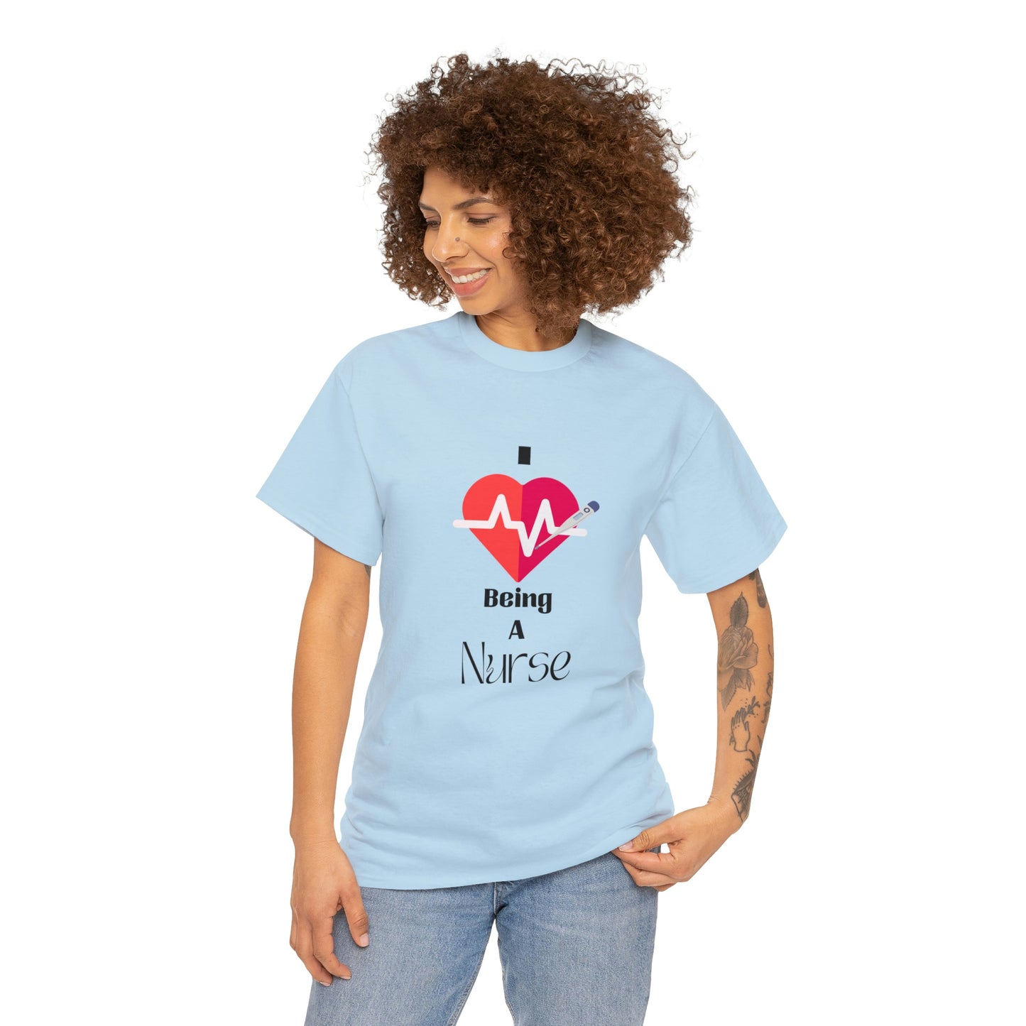 "I Love Being A Nurse" - Unisex Heavy Cotton Tee