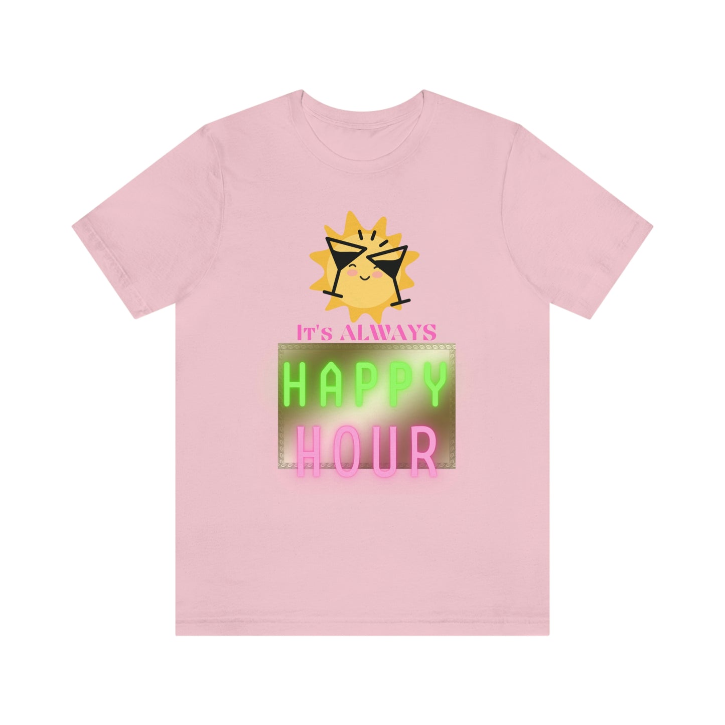 "Always Happy Hour" Unisex Jersey Short Sleeve Tee