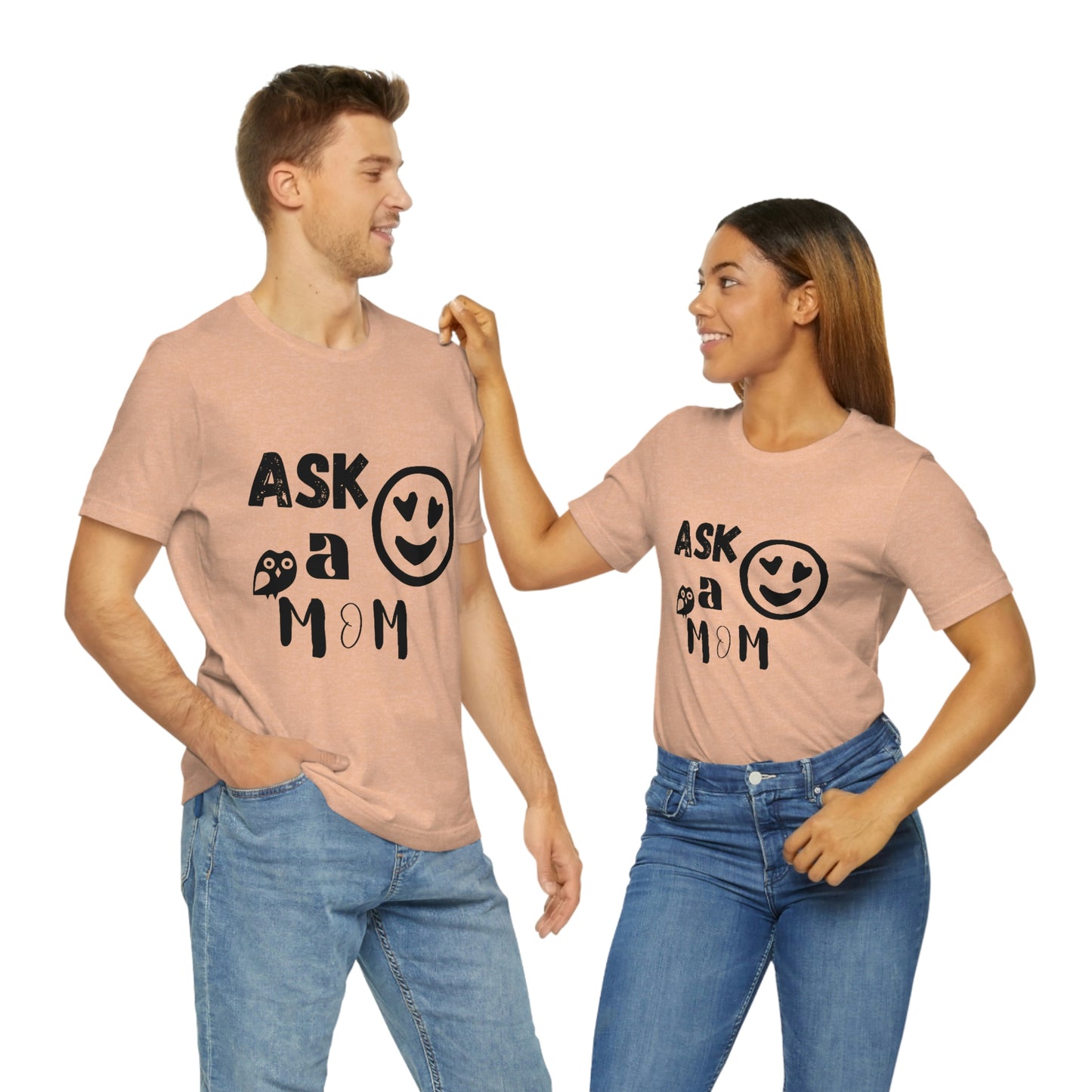 "Ask A MoM" - Unisex Jersey Short Sleeve Tee