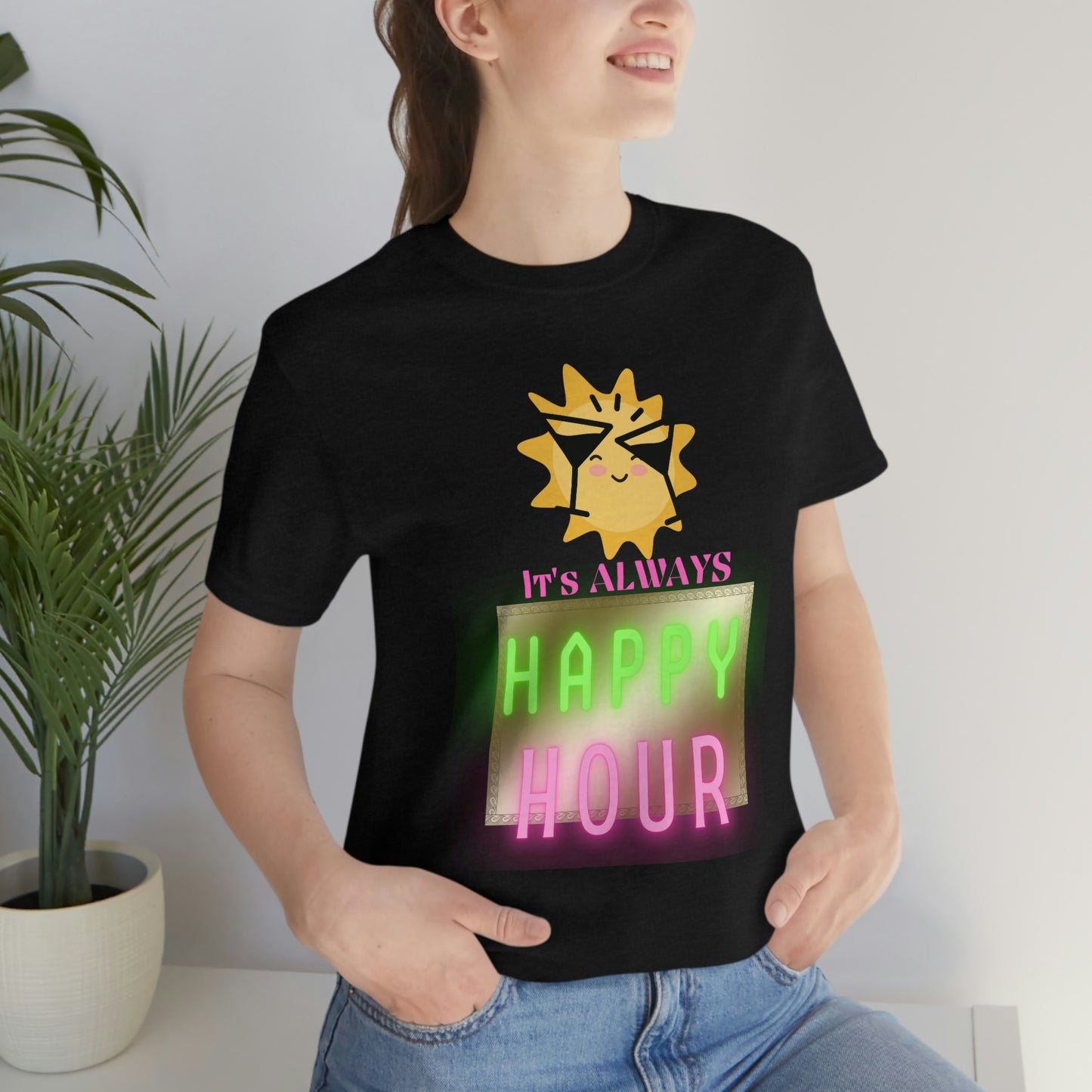 "Always Happy Hour" Unisex Jersey Short Sleeve Tee