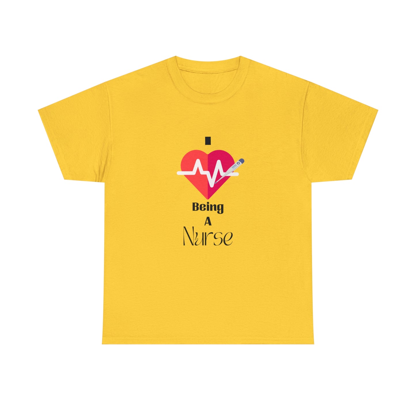 "I Love Being A Nurse" - Unisex Heavy Cotton Tee