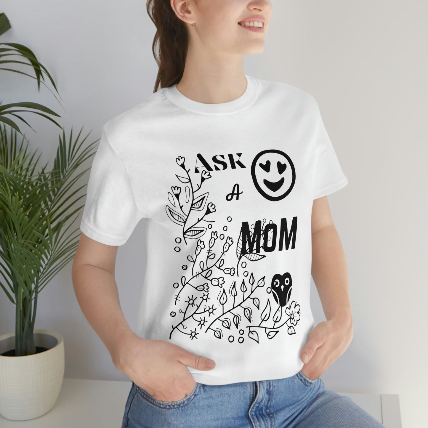 "Ask A MoM" - Unisex Jersey Short Sleeve Tee