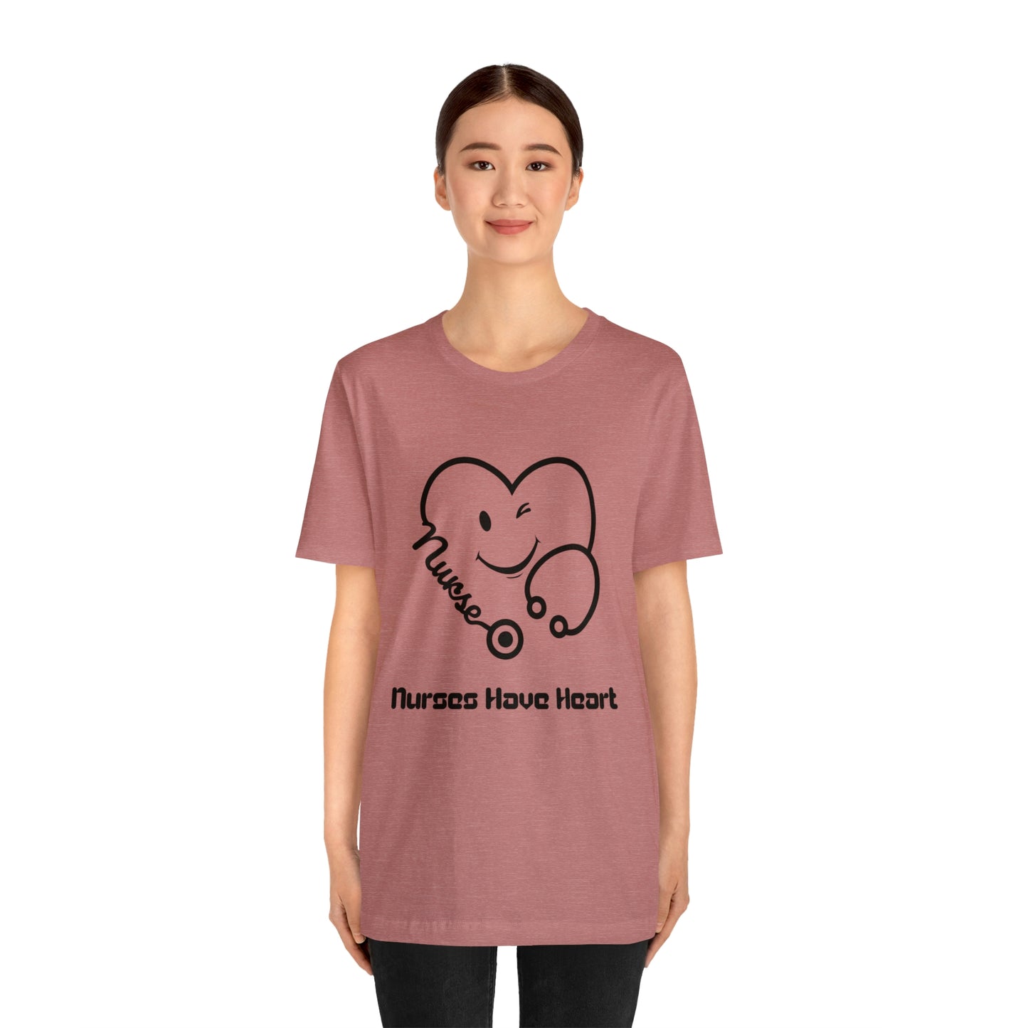 "Nurses Have Heart" - Unisex Jersey Short Sleeve Tee