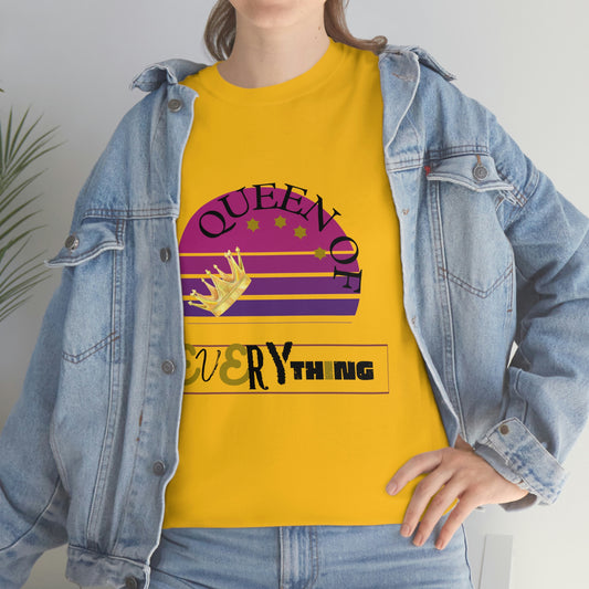 "Queen of Everything" - Unisex Heavy Cotton Tee