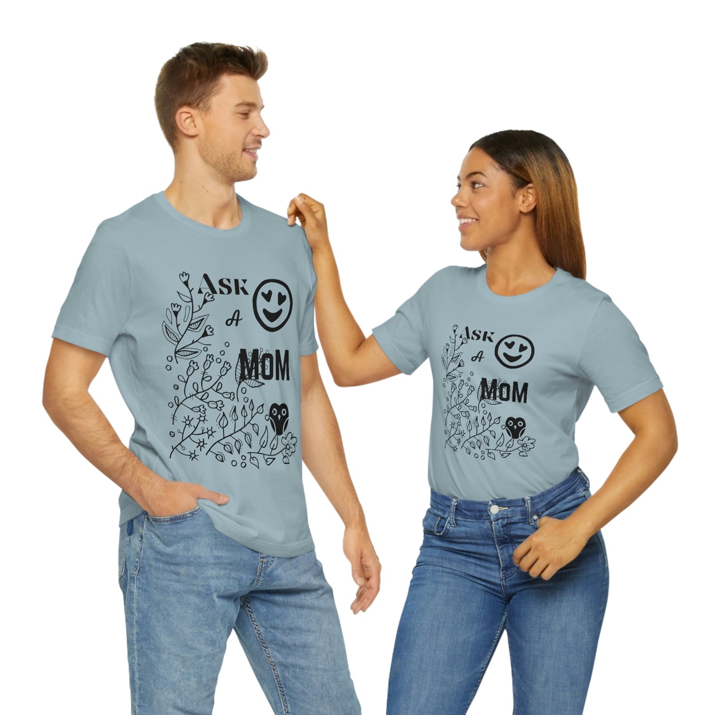 "Ask A MoM" - Unisex Jersey Short Sleeve Tee