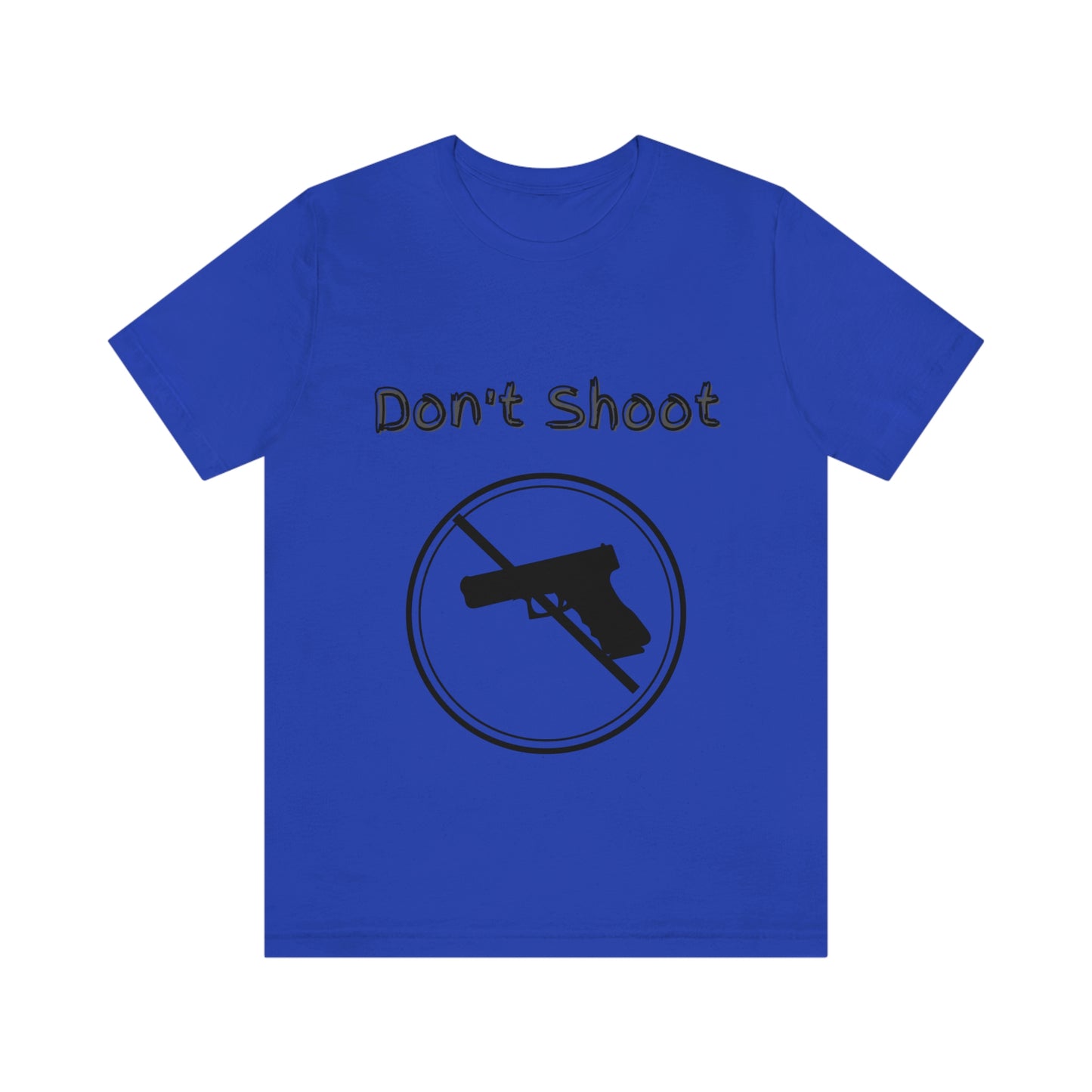 "Don't Shoot" Dark Font - Unisex Jersey Short Sleeve Tee