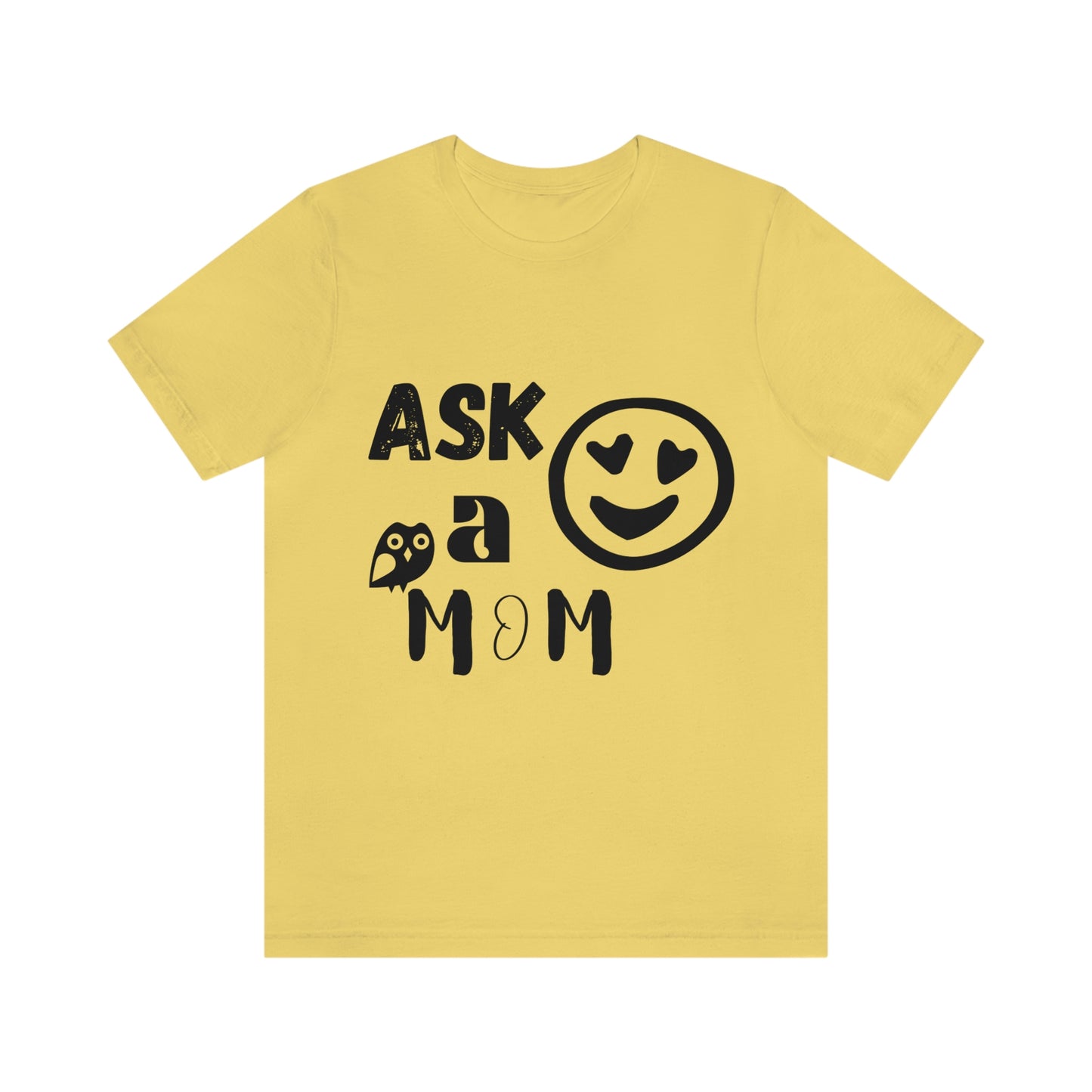 "Ask A MoM" - Unisex Jersey Short Sleeve Tee