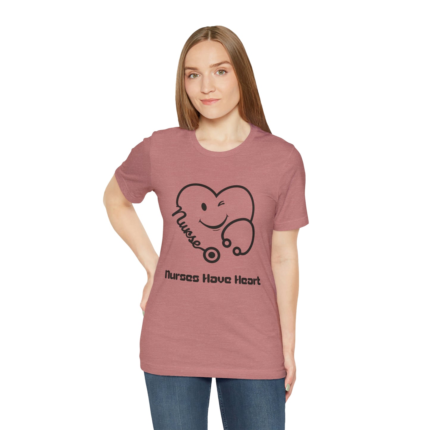 "Nurses Have Heart" - Unisex Jersey Short Sleeve Tee