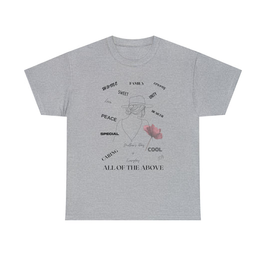 "MOM ALL OF THE ABOVE" Unisex Heavy Cotton Tee