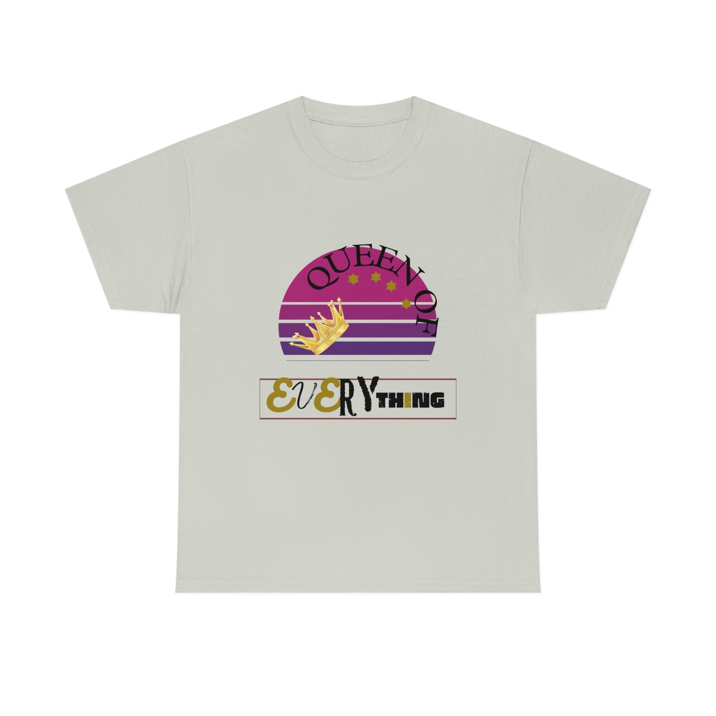 "Queen of Everything" - Unisex Heavy Cotton Tee