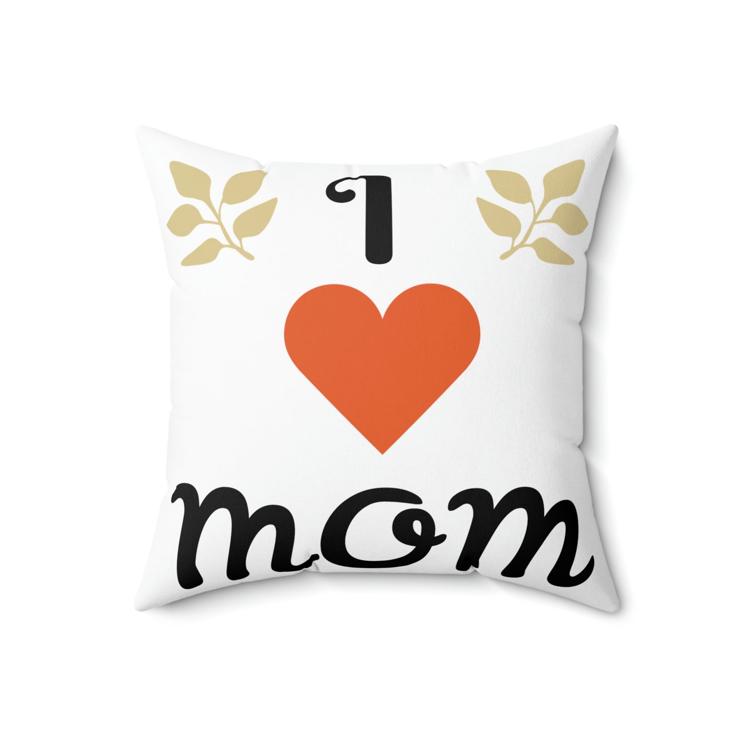 "MOM..ALL OF THE ABOVE" Spun Polyester Square Pillow