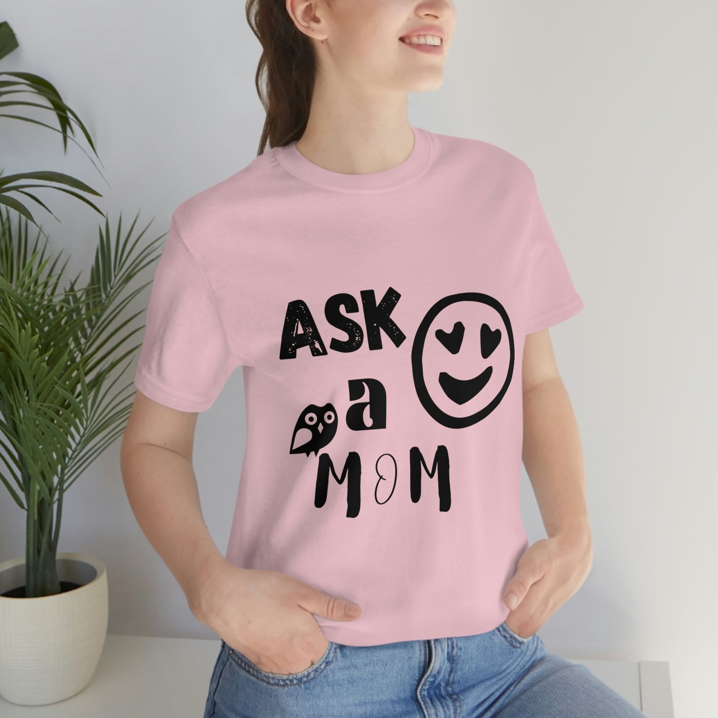 "Ask A MoM" - Unisex Jersey Short Sleeve Tee