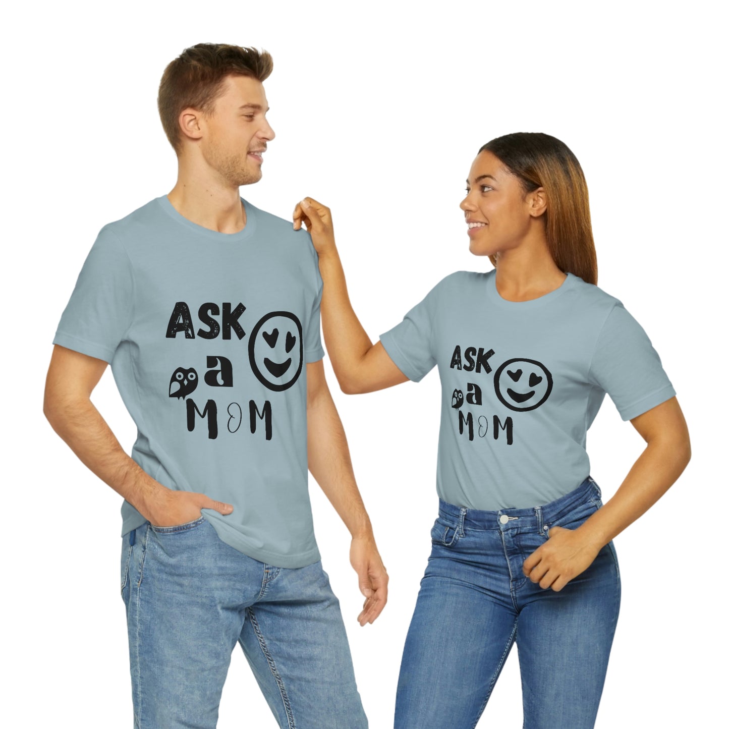"Ask A MoM" - Unisex Jersey Short Sleeve Tee
