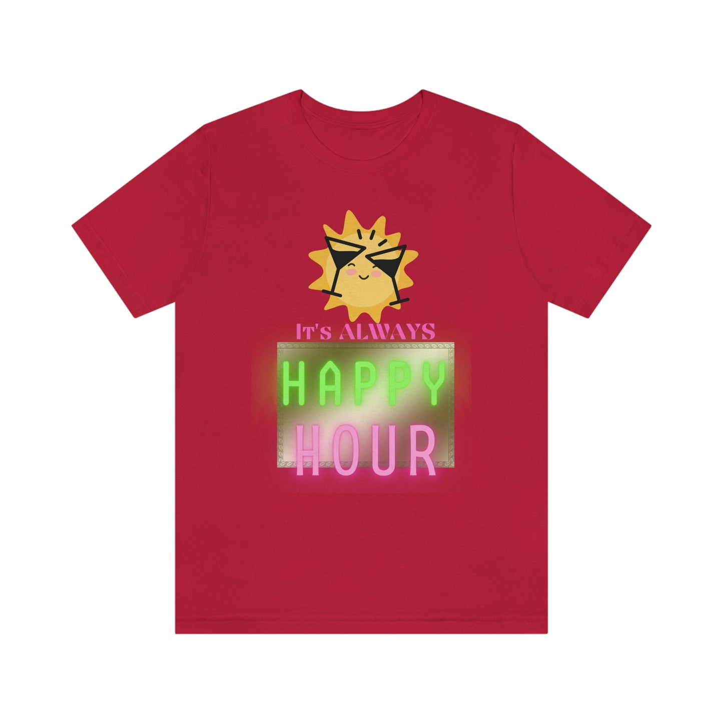 "Always Happy Hour" Unisex Jersey Short Sleeve Tee