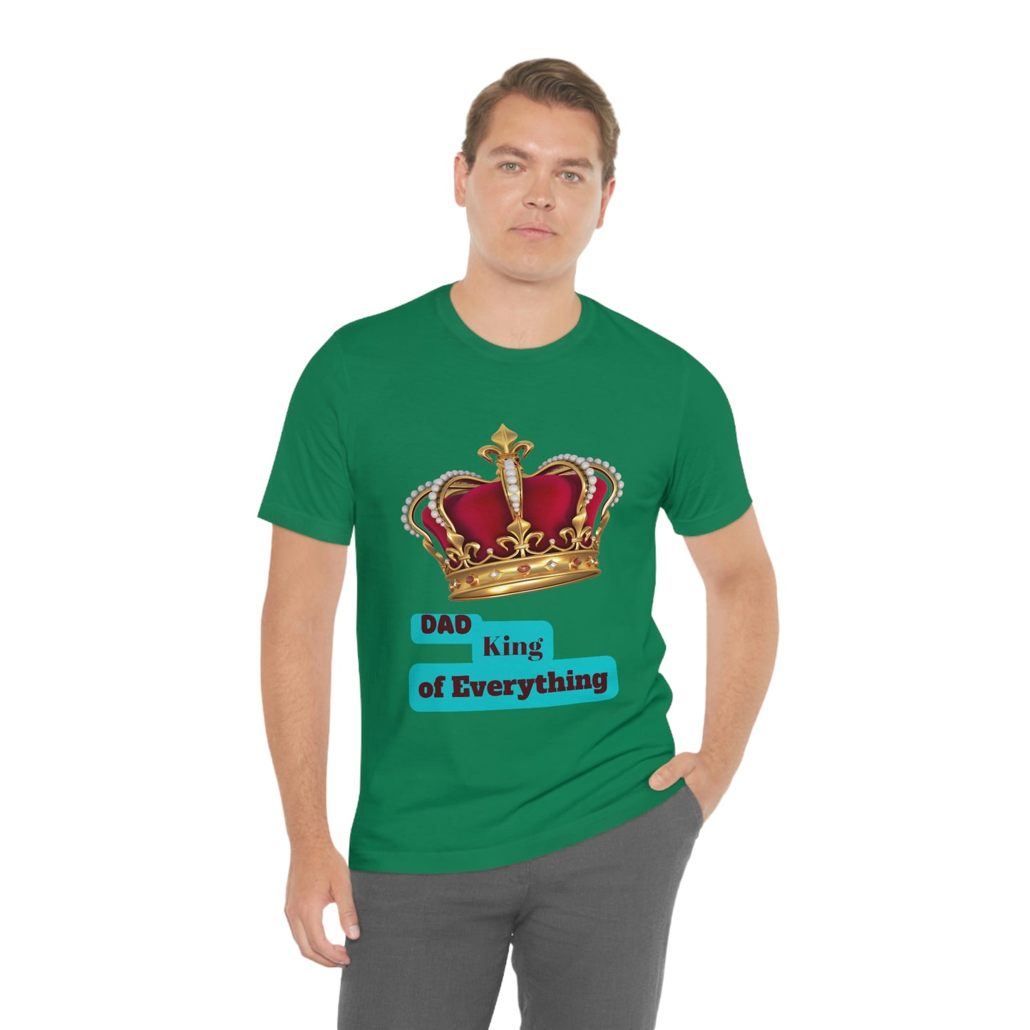 "Dad King of Everything" - Unisex Jersey Short Sleeve Tee