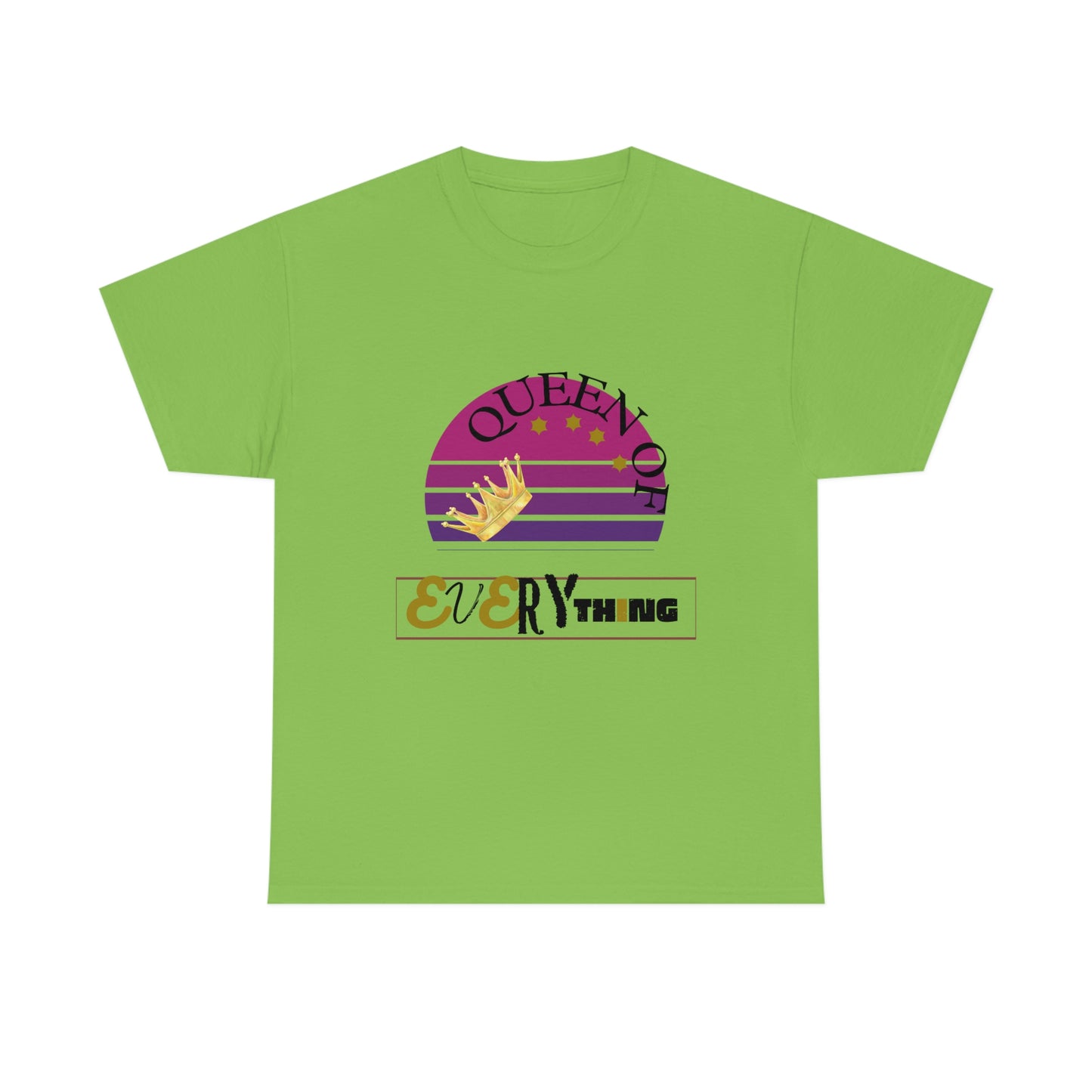 "Queen of Everything" - Unisex Heavy Cotton Tee