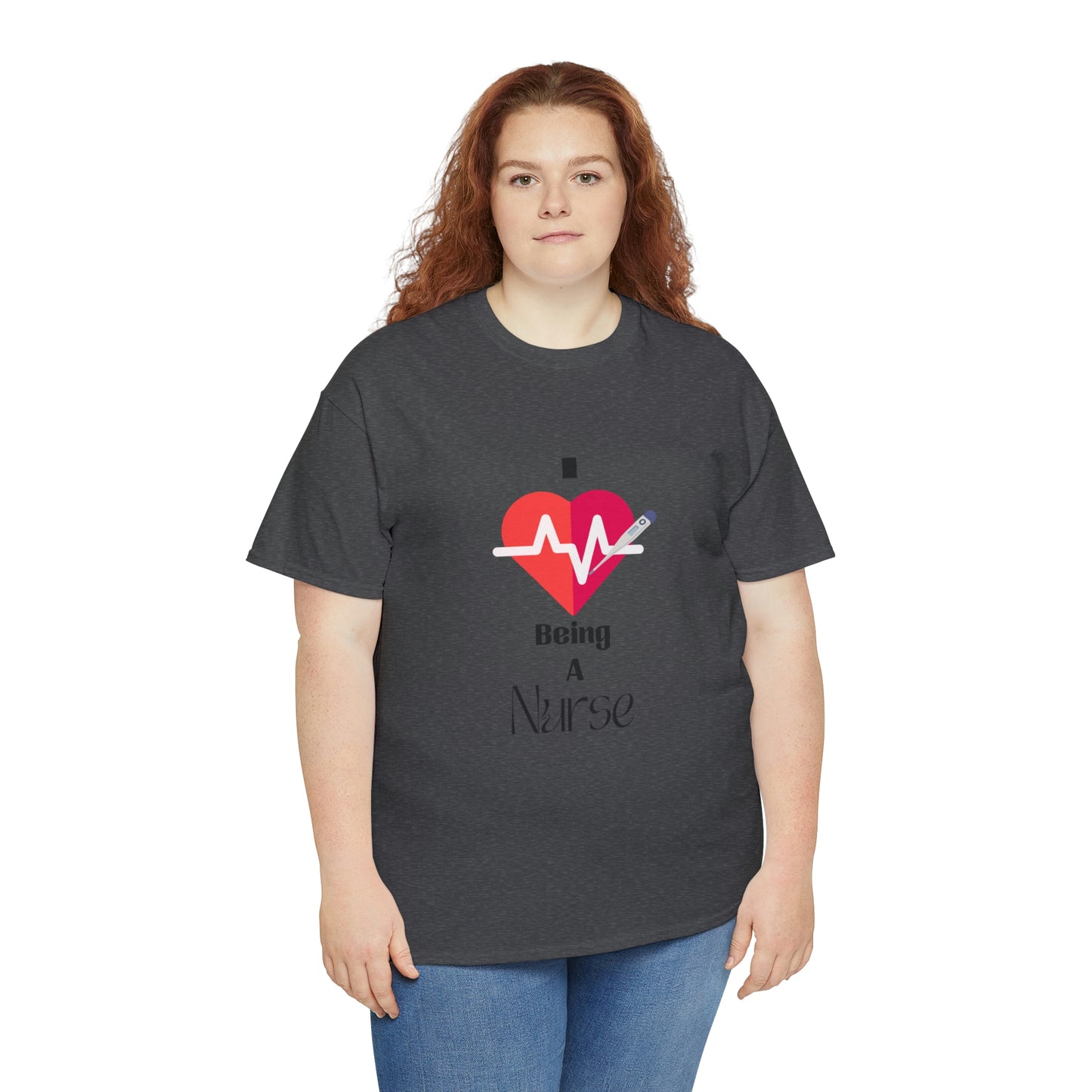 "I Love Being A Nurse" - Unisex Heavy Cotton Tee