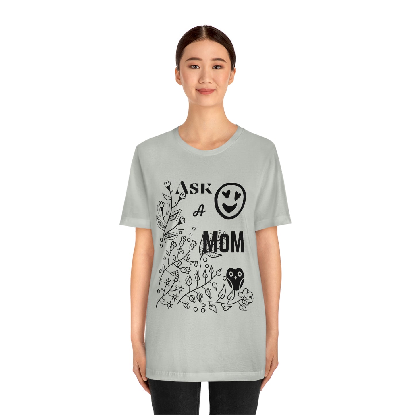 "Ask A MoM" - Unisex Jersey Short Sleeve Tee