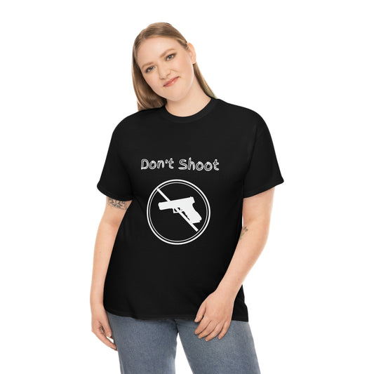 "Don't Shoot - White Print" Unisex Heavy Cotton Tee: From the "Peace In The Streets Collection"
