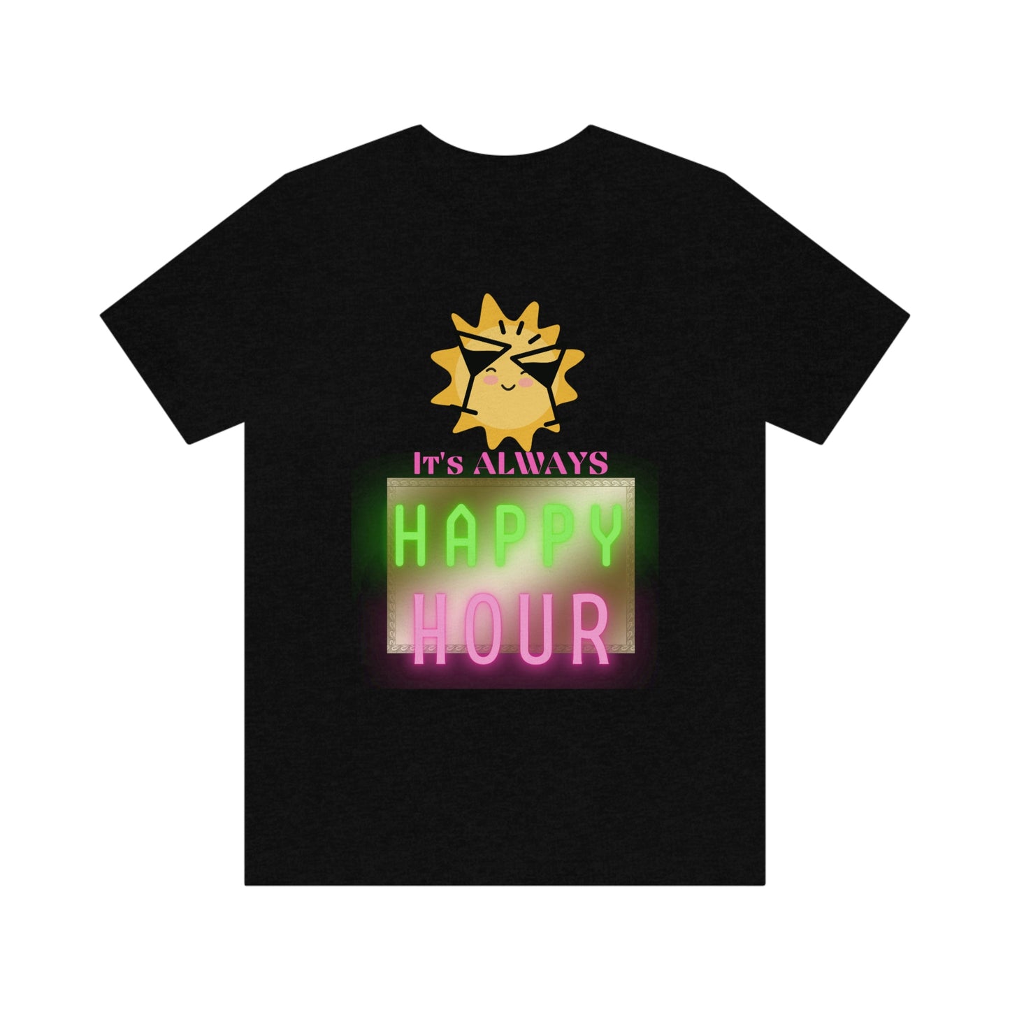 "Always Happy Hour" Unisex Jersey Short Sleeve Tee