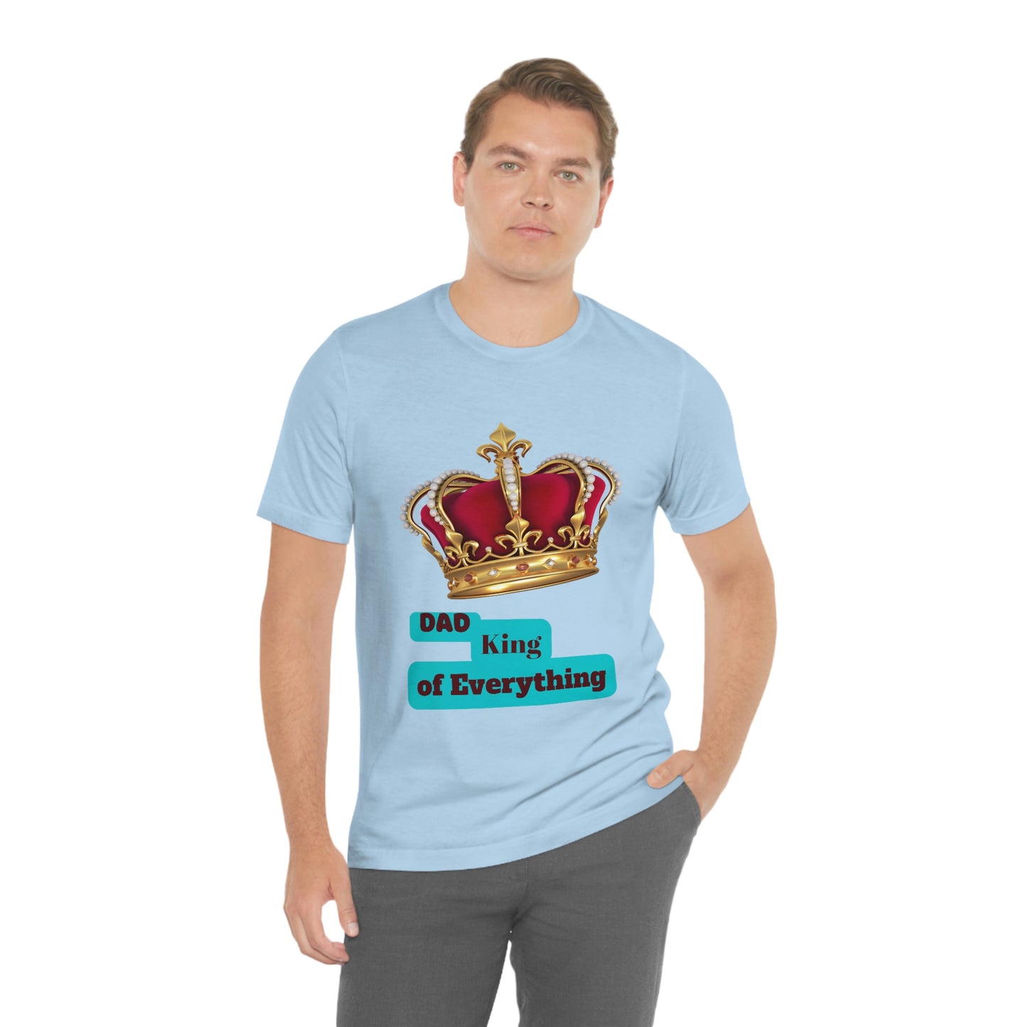 "Dad King of Everything" - Unisex Jersey Short Sleeve Tee
