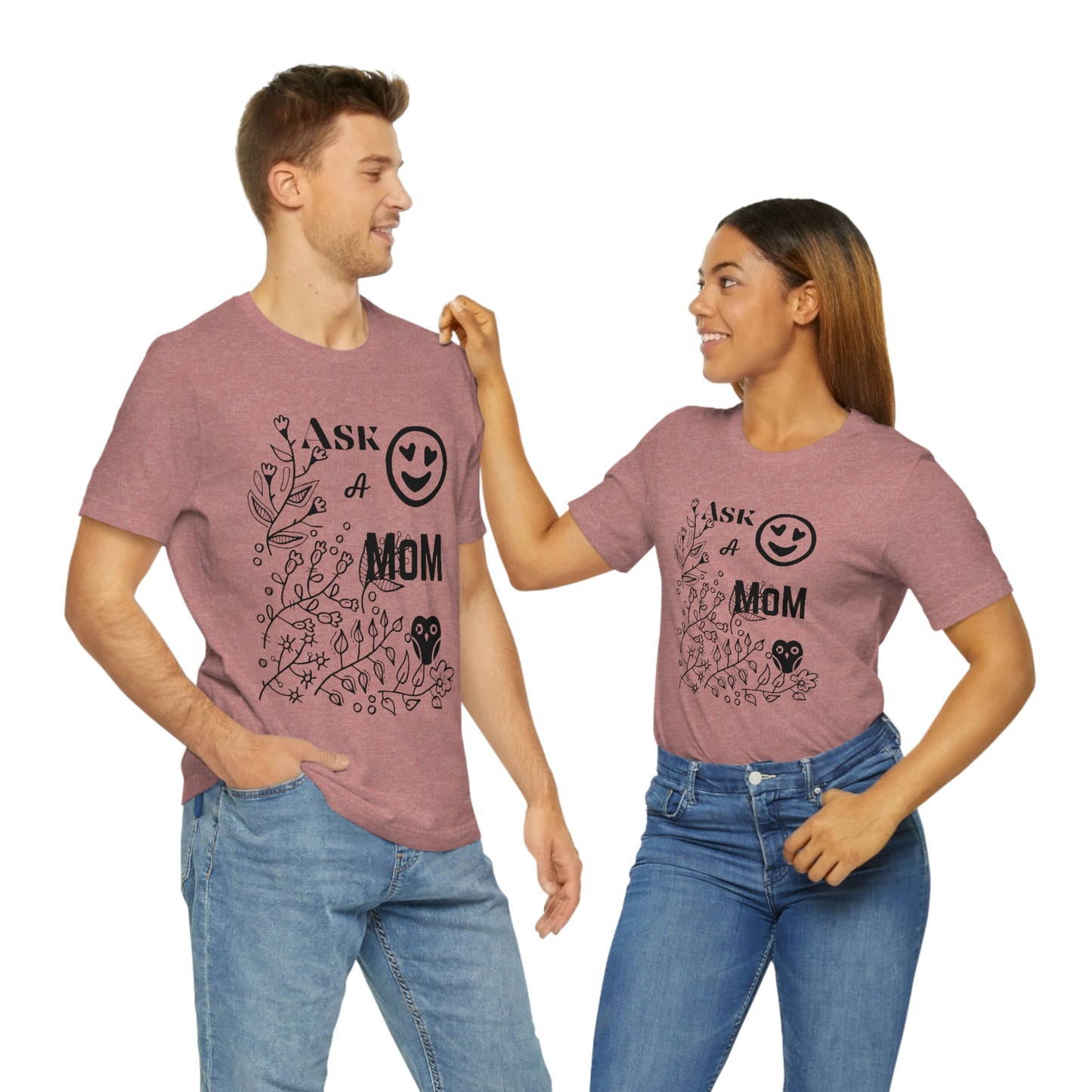 "Ask A MoM" - Unisex Jersey Short Sleeve Tee