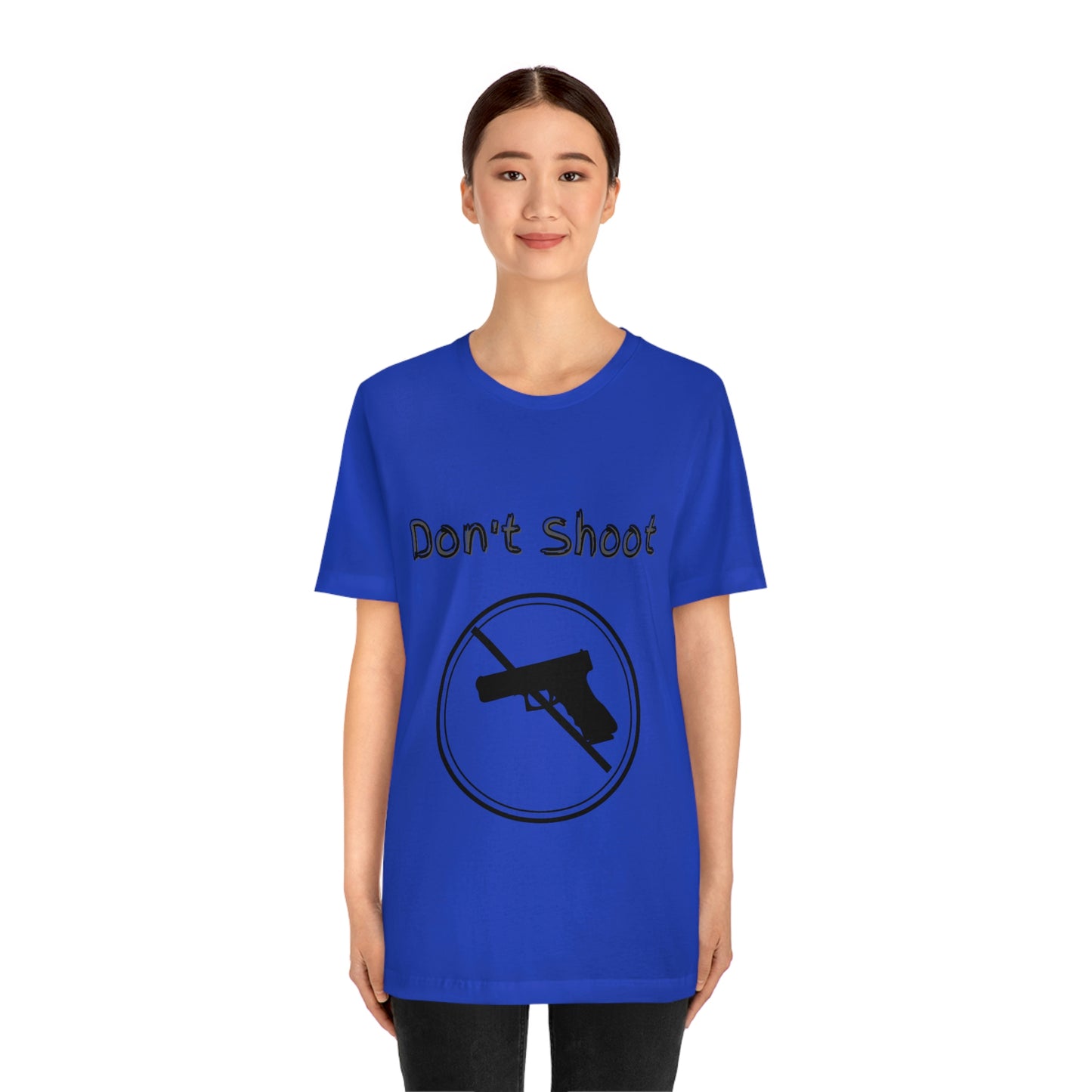 "Don't Shoot" Dark Font - Unisex Jersey Short Sleeve Tee