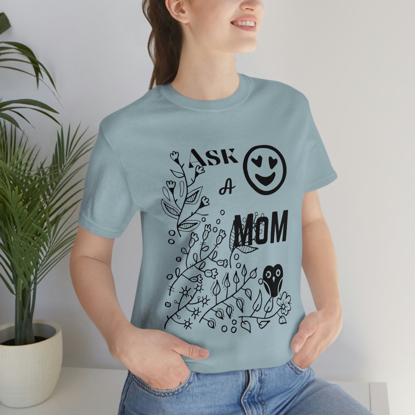 "Ask A MoM" - Unisex Jersey Short Sleeve Tee