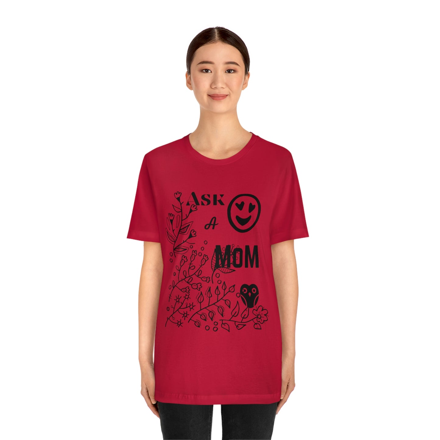 "Ask A MoM" - Unisex Jersey Short Sleeve Tee
