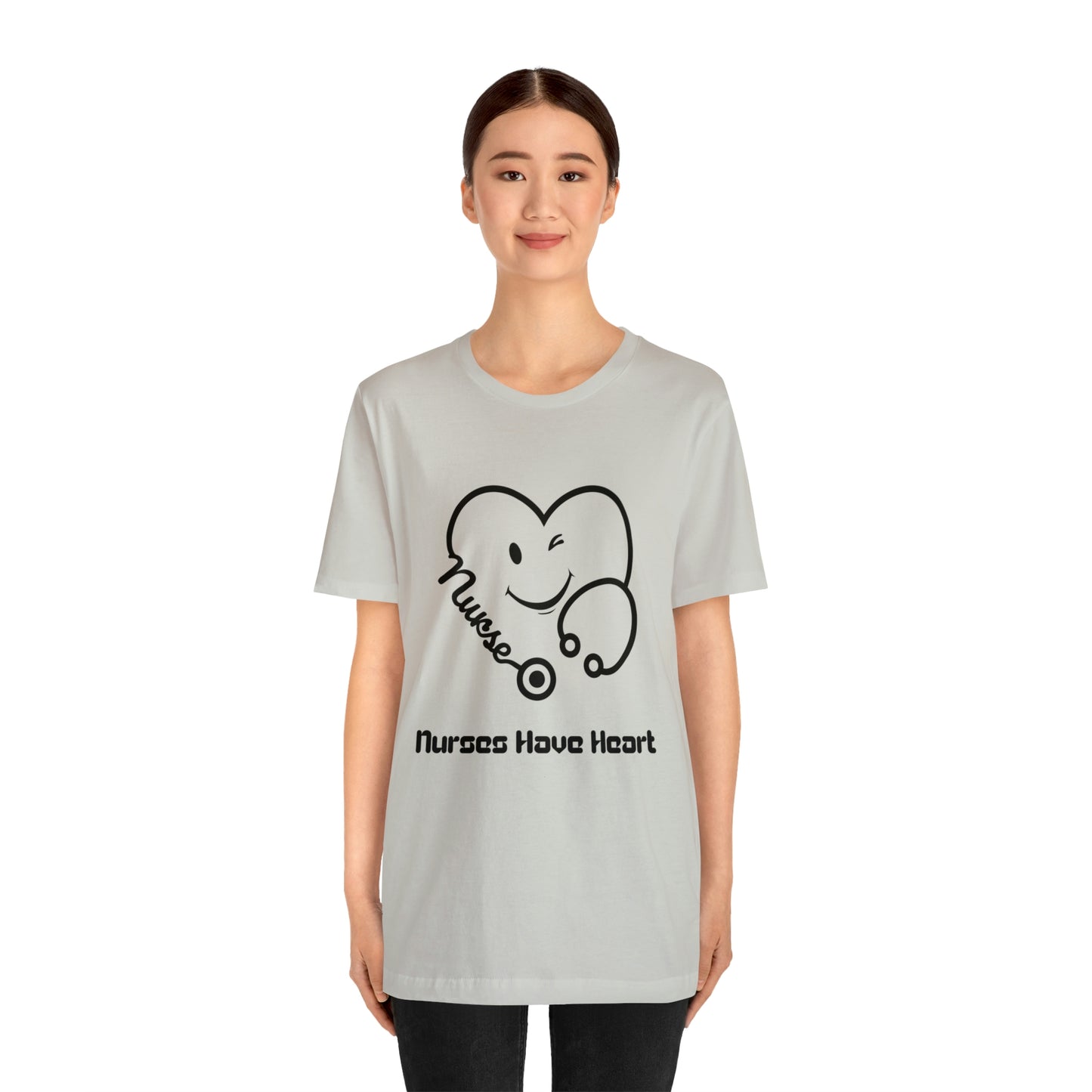 "Nurses Have Heart" - Unisex Jersey Short Sleeve Tee